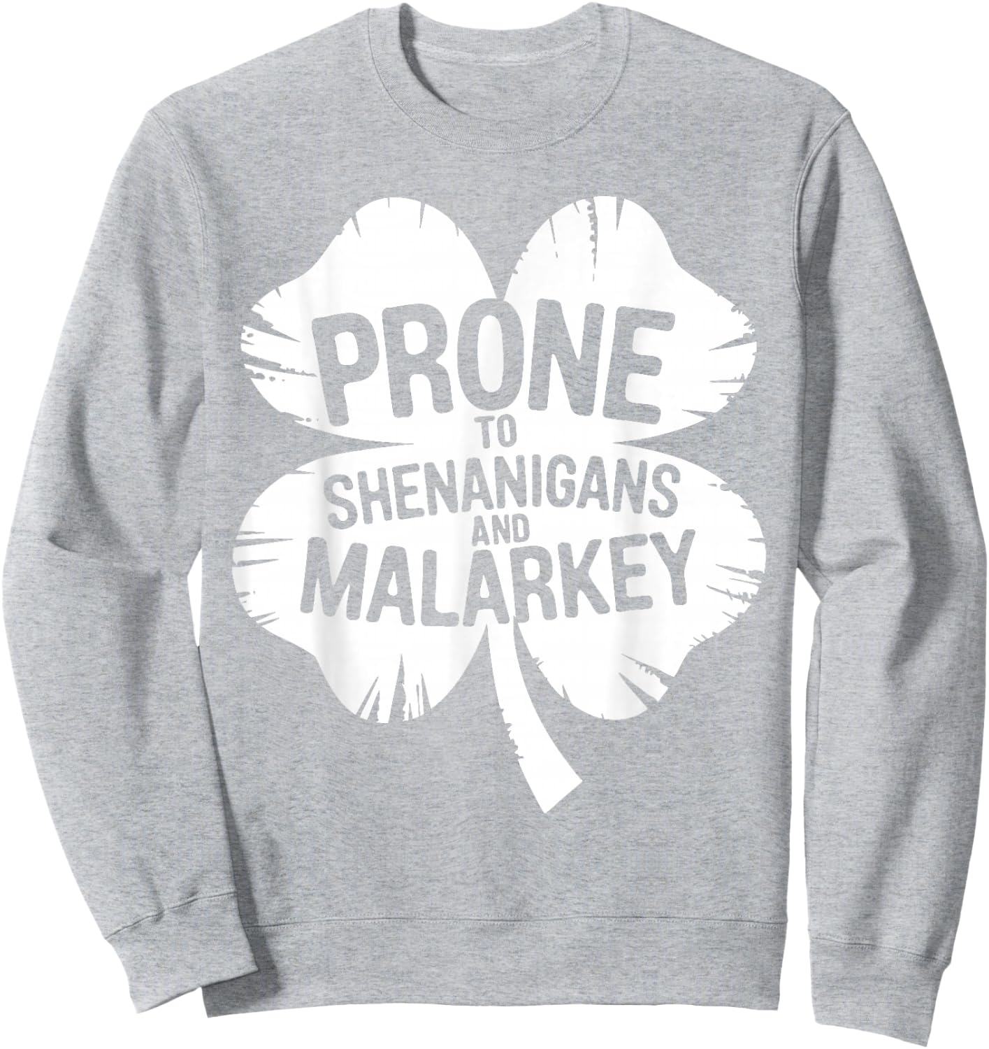 Prone To Shenanigans And Malarkey Shirt St Patricks Day Boys Sweatshirt - Sweatshirt | Ash