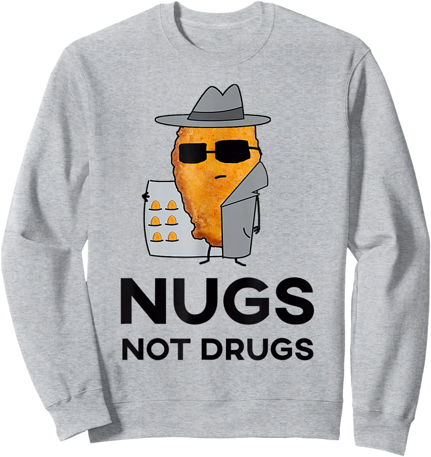 Funny Chicken Nuggets - Nugs Not Drugs Sweatshirt - Sweatshirt | Ash