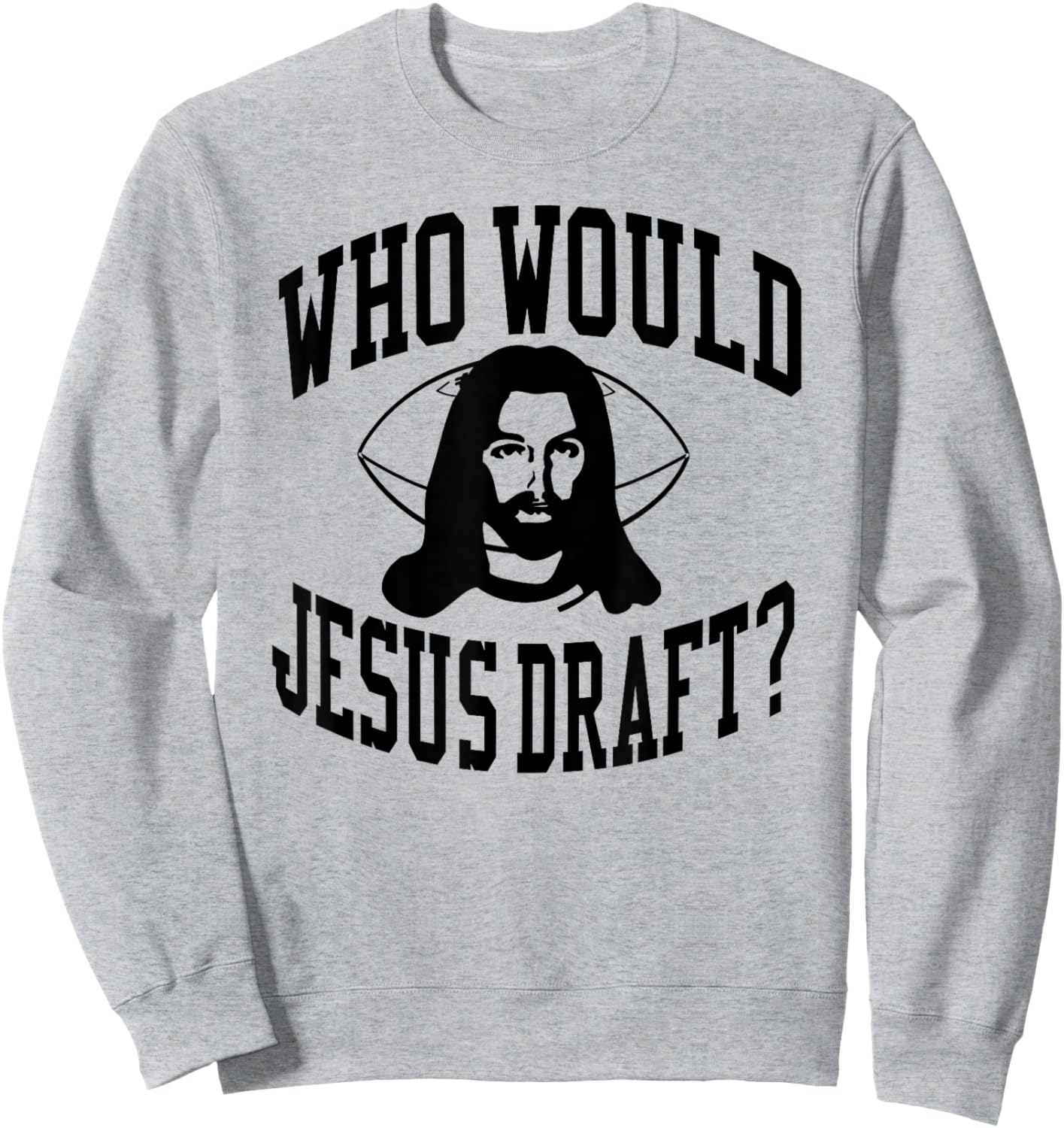 Who Would Jesus Draft Funny Fantasy Football Sunday Sweatshirt - Sweatshirt | Ash