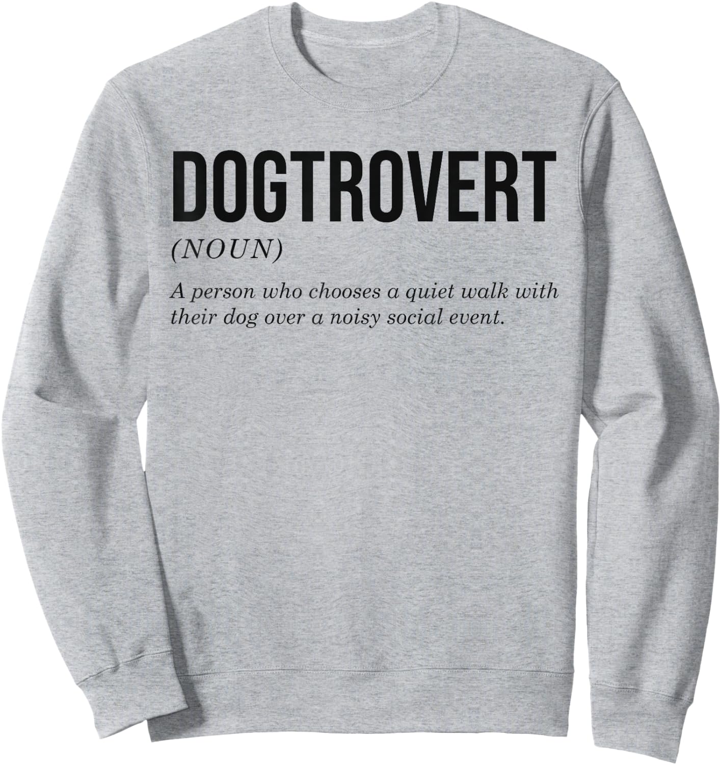 Dogtrovert Definition Funny Dog Lover Introvert Women Men Sweatshirt - Sweatshirt | Ash