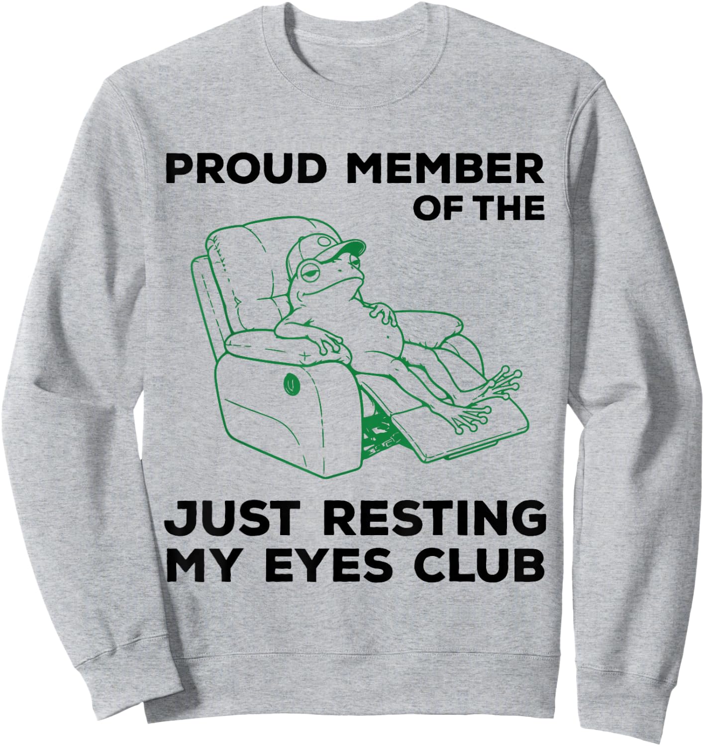 Proud Member of The Just Resting My Eyes Club Sweatshirt - Sweatshirt | Ash