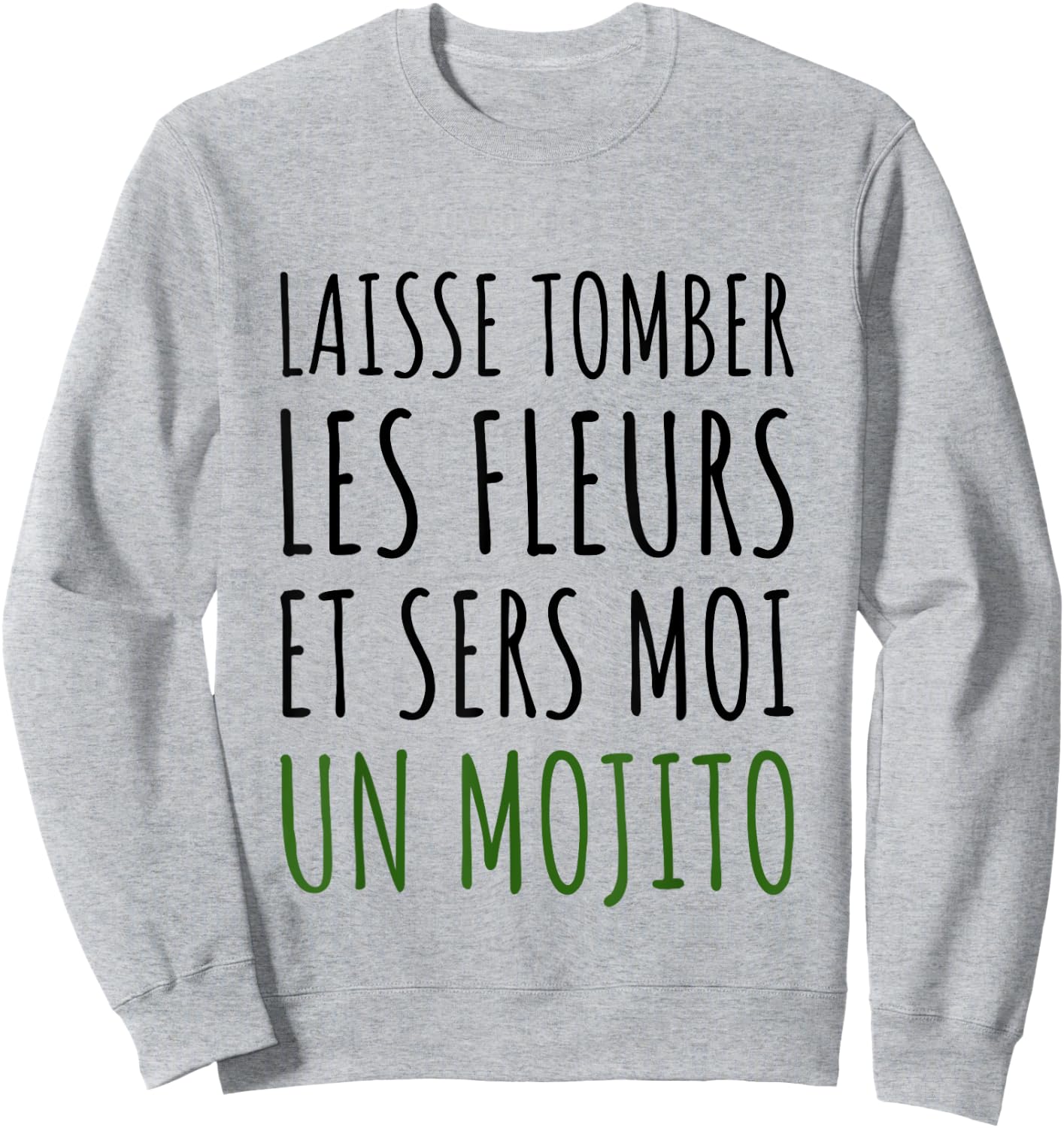 Drop the flowers and serve me a mojito aperitif gift , white, S Sweatshirt - Sweatshirt | Ash