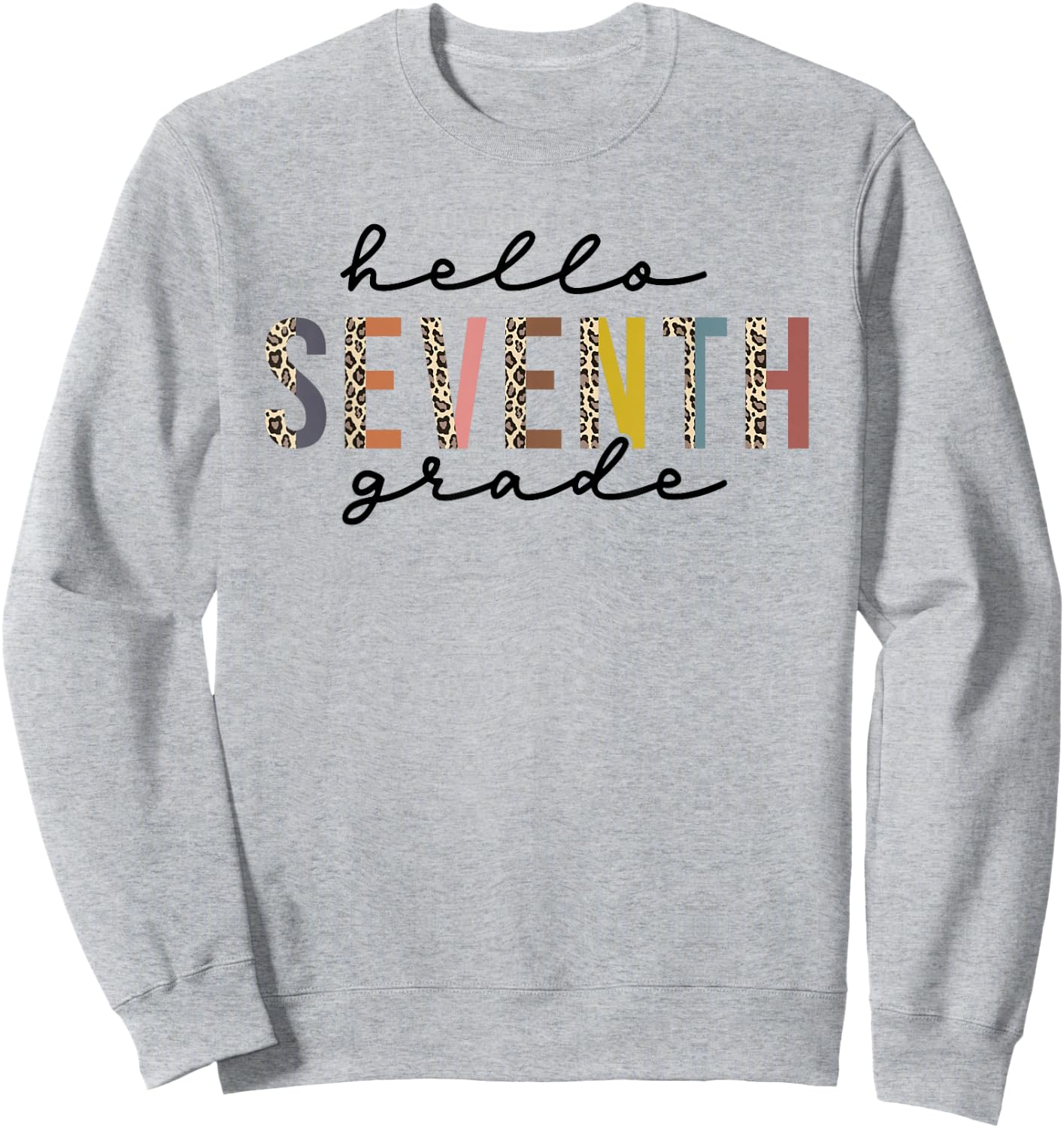 Hello Seventh Grade Leopard Teacher 7th Grade Back to School Sweatshirt - Sweatshirt | Ash