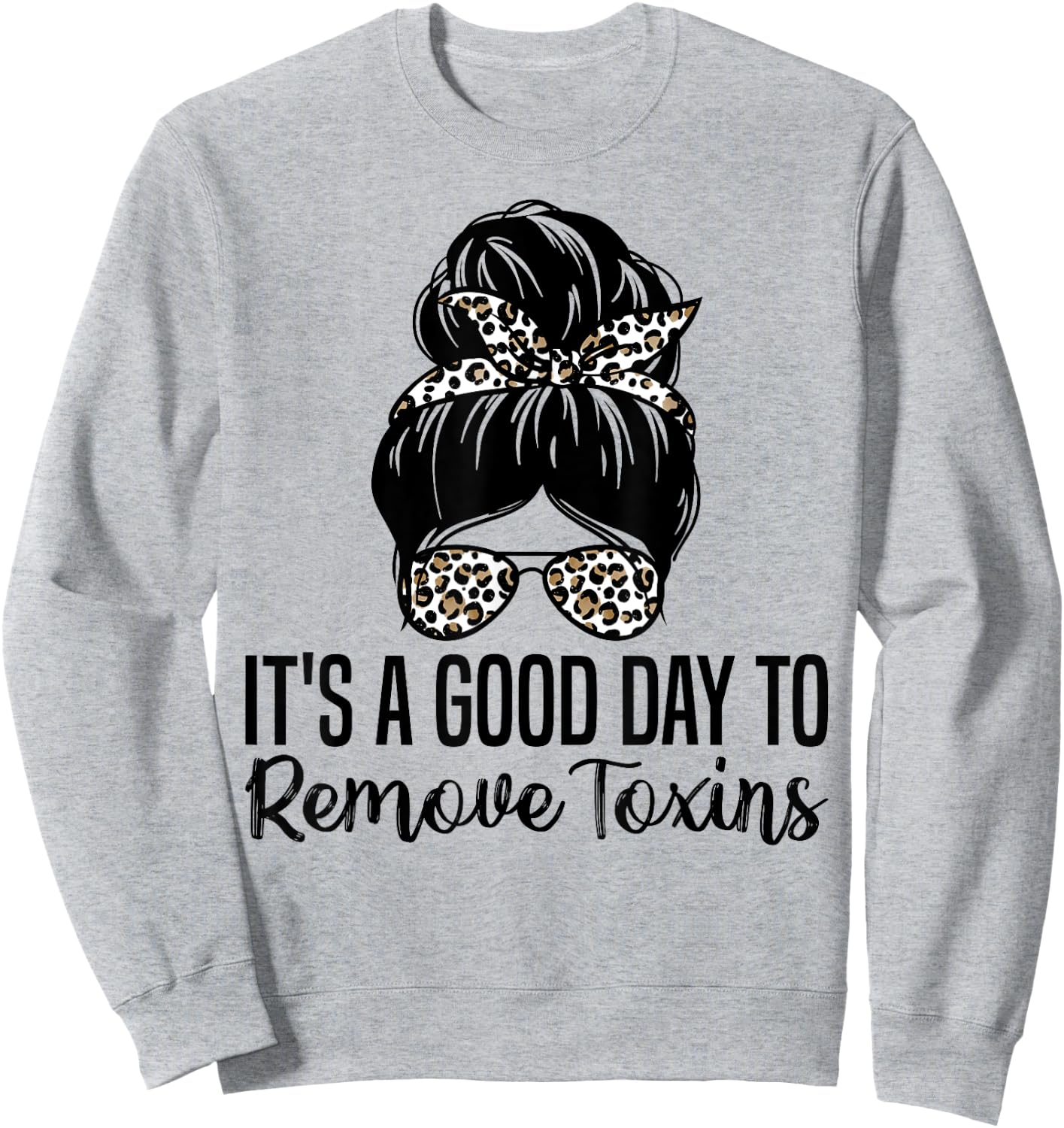 It's A Good Day To Remove Toxins Kidney Nephrology Nurse Sweatshirt - Sweatshirt | Ash