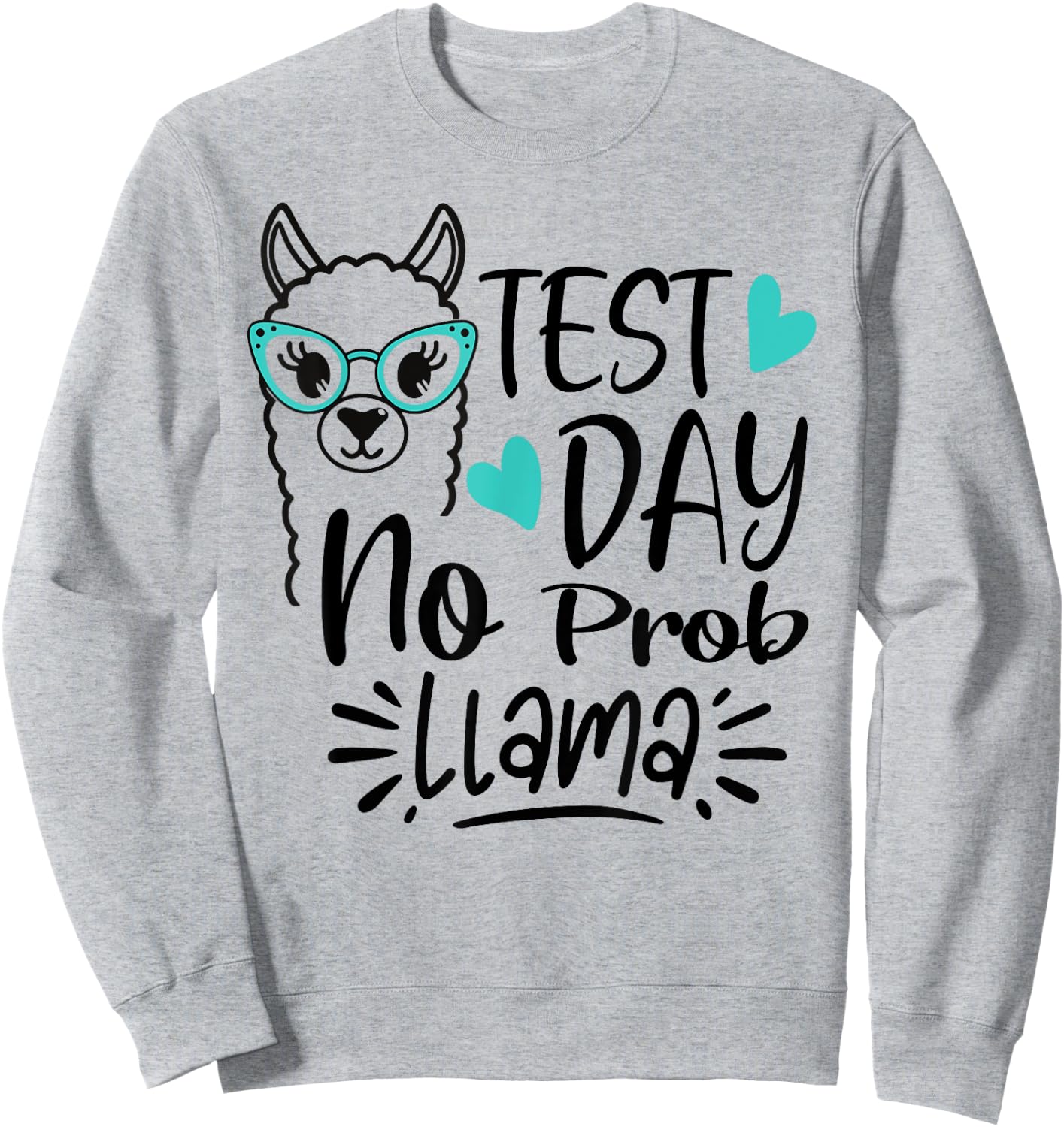 Test Day No Prob-llama Llama Teacher Testing Day Men Women Girls Kids Sweatshirt - Sweatshirt | Ash