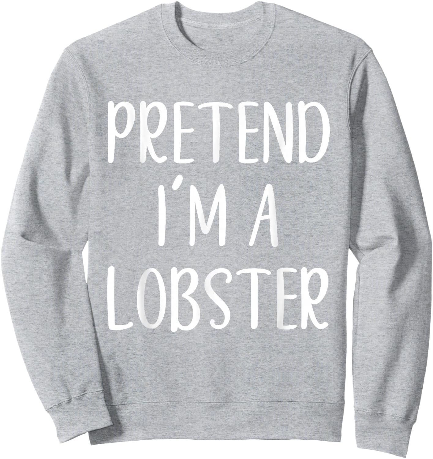 Pretend I'm A Lobster Costume Halloween Funny Easy Adult Kid Sweatshirt - Sweatshirt | Ash