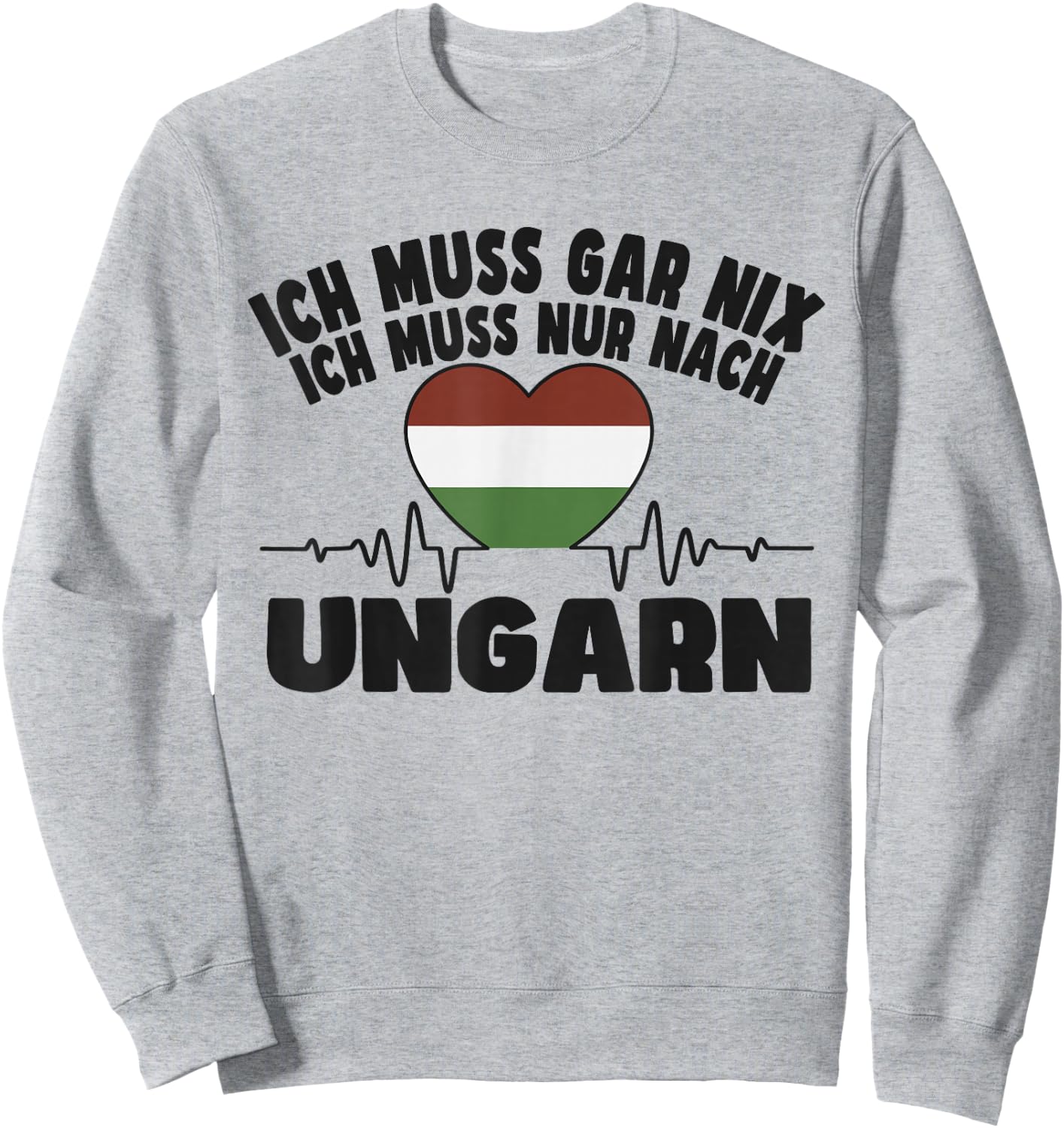ich muss gar nix - Ungarn Sweatshirt - Sweatshirt | Ash