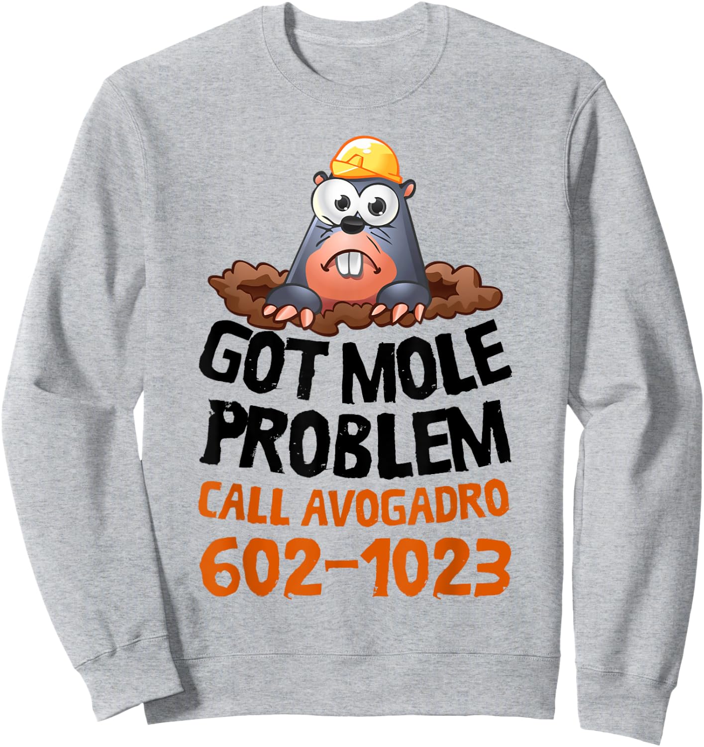 Got Mole Problem Call Avogadro Shirt - Funny Mole Sweatshirt - Sweatshirt | Ash
