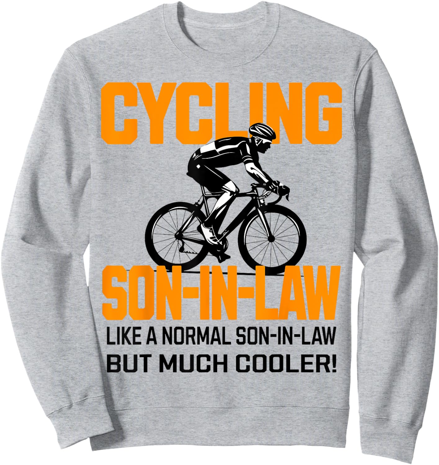 Cycling Son-in-Law Cool Biking Graphic for Cyclists Sweatshirt - Sweatshirt | Ash