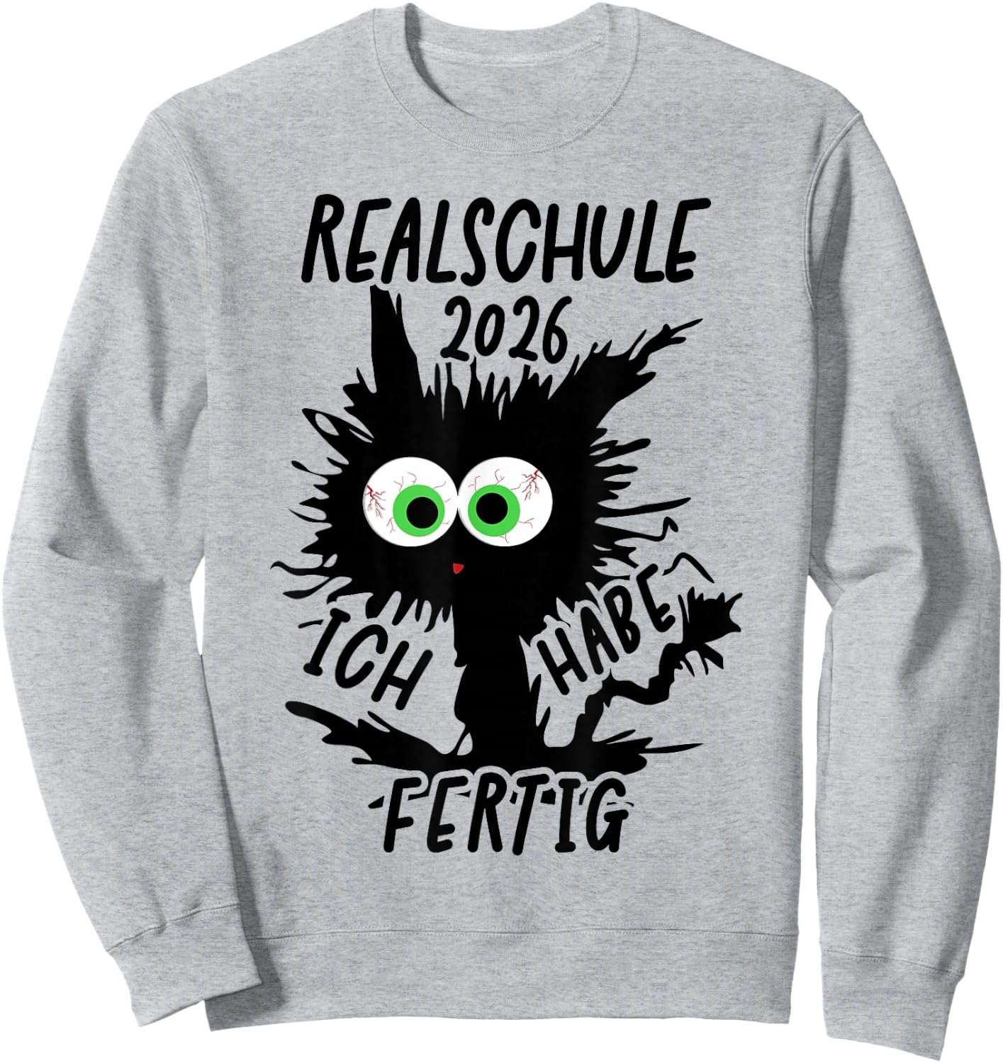 Realschule 2026 Ich Habe Fertig Realschule Geschafft 2026 Sweatshirt - Sweatshirt | Ash