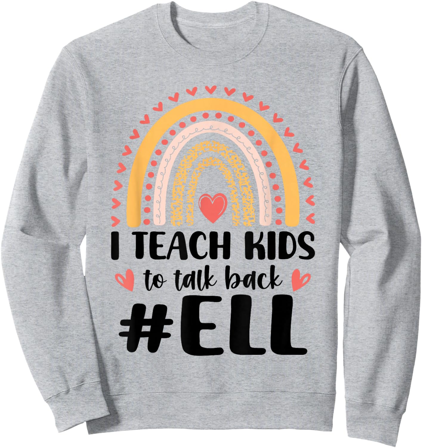 ELL Teacher Outfits for English Language ELL Teacher Sweatshirt - Sweatshirt | Ash