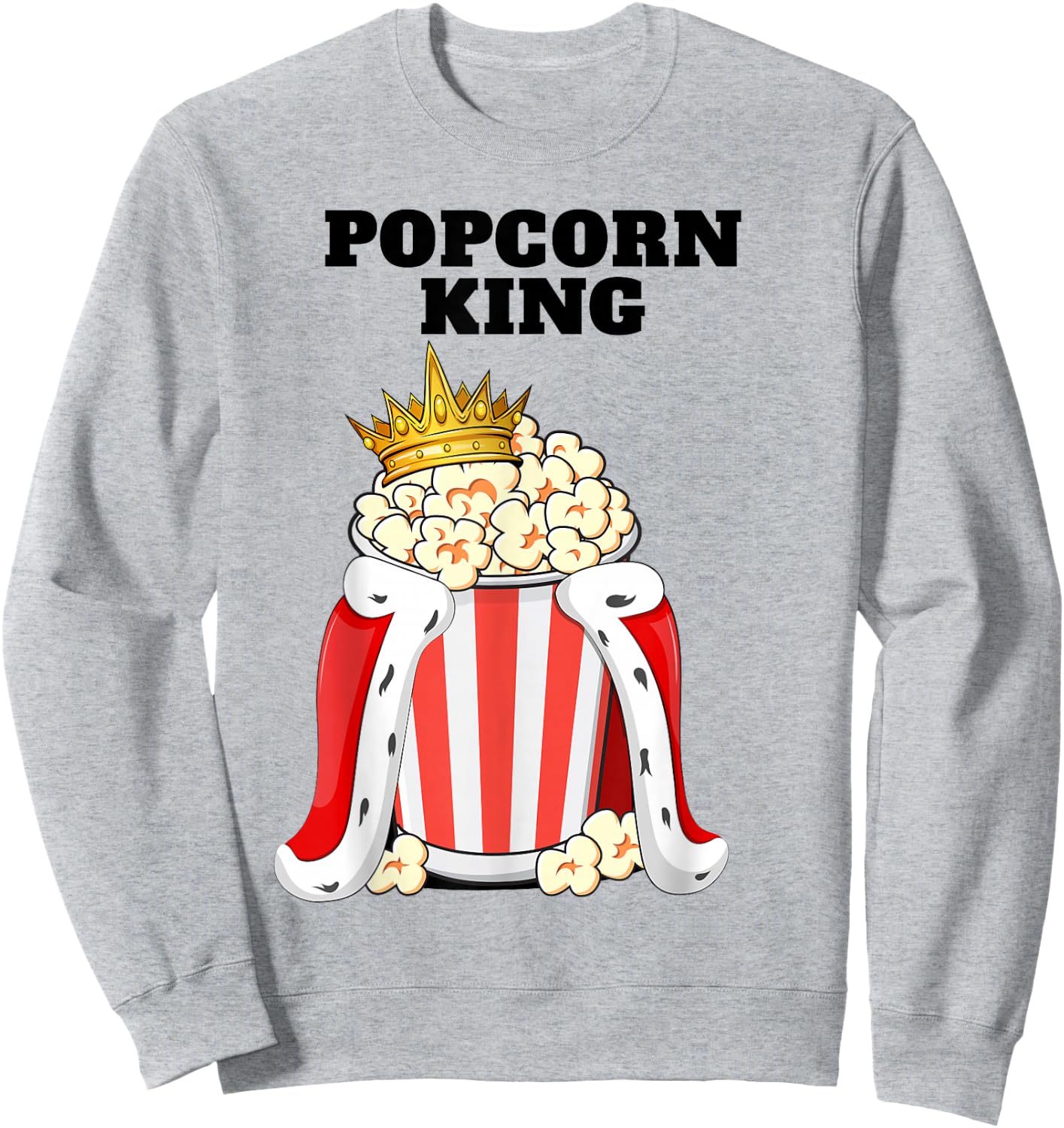 Popcorn King | Popcorn Lover Shirt | Cute Popcorn Sweatshirt - Sweatshirt | Ash