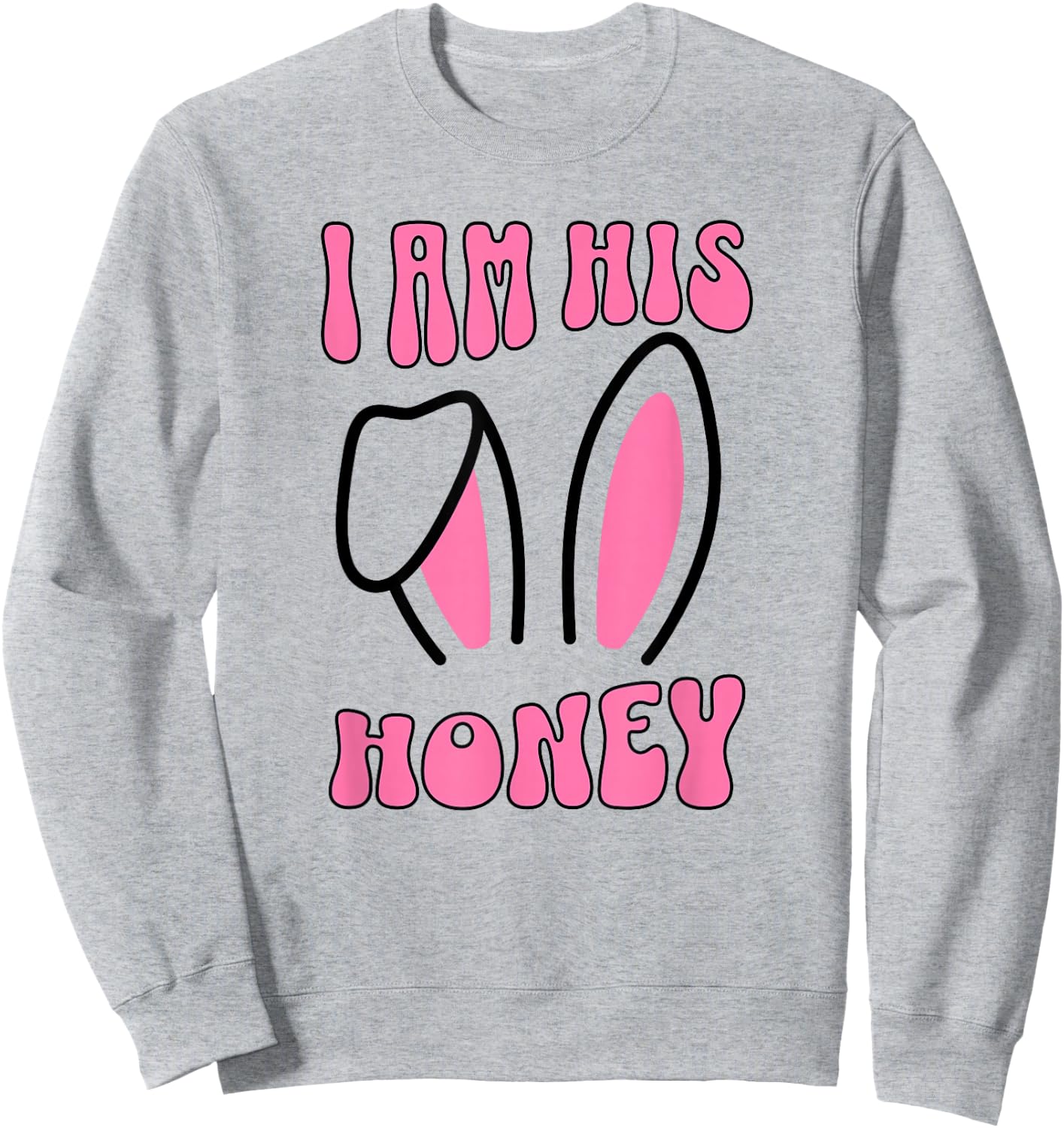 Women's Matching Couple Easter Wife, I Am His Honey Sweatshirt - Sweatshirt | Ash