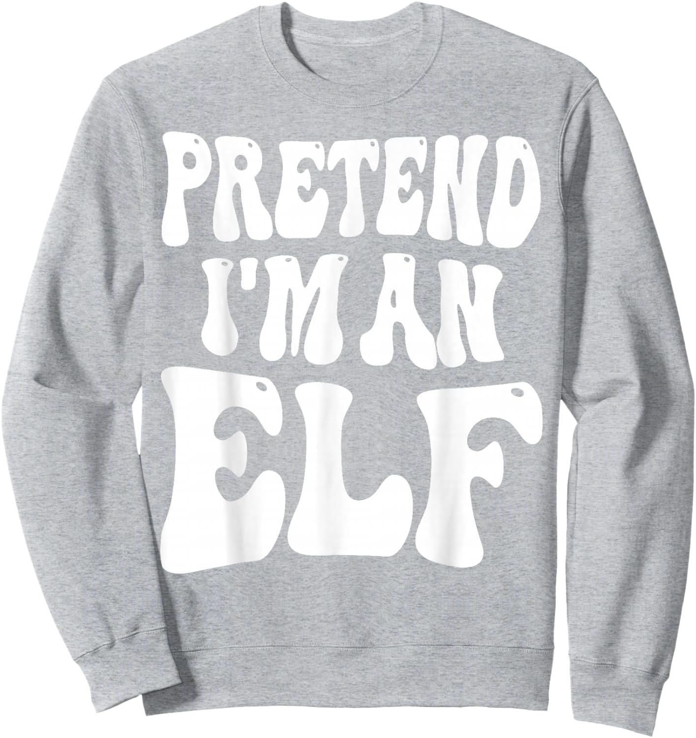 Pretend I'm an Elf Matching Costume Funny Christmas Sweatshirt - Sweatshirt | Ash