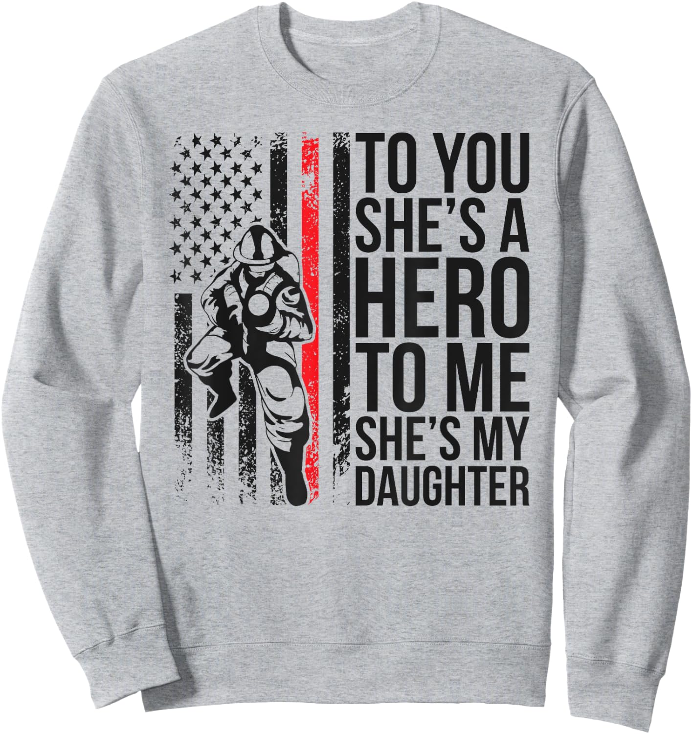 My Daughter Proud Fire Mother Firefighter Mom Sweatshirt - Sweatshirt | Ash