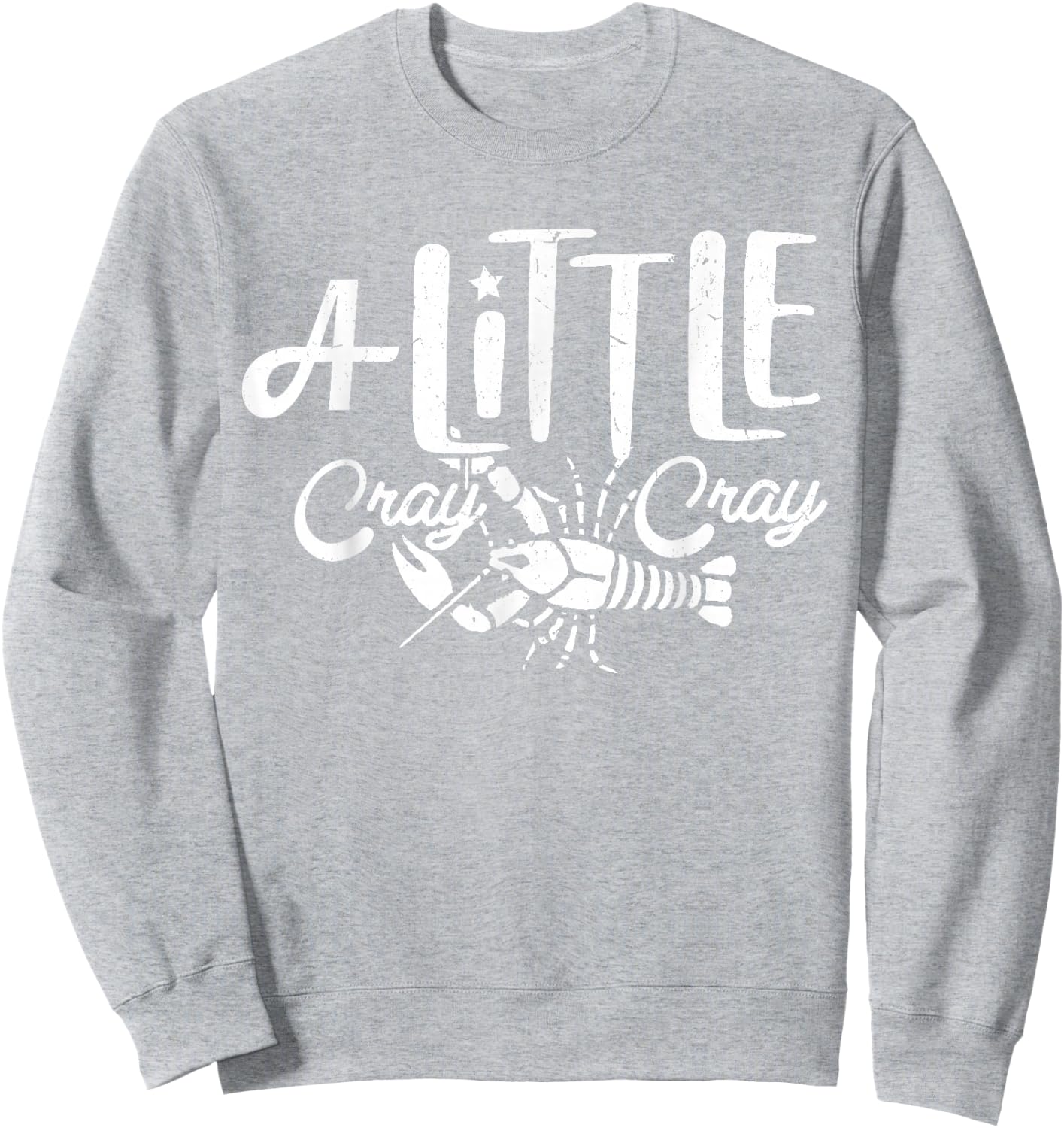 Crawfish Boil Shirt A Little Cray Crayfish Boils Women Kids Sweatshirt - Sweatshirt | Ash