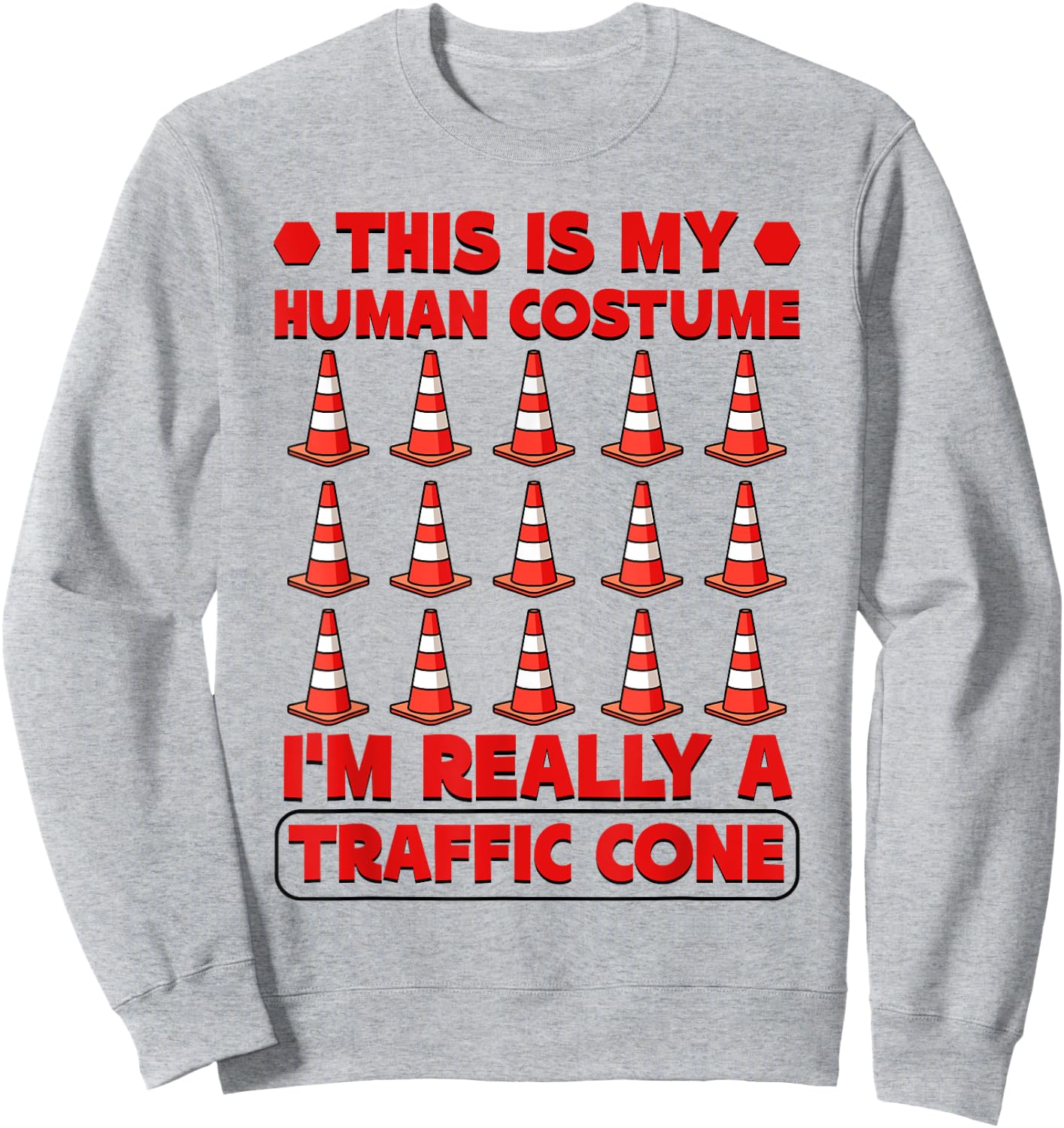 Funny Halloween Costume I'm Really A Traffic Cone Sweatshirt - Sweatshirt | Ash