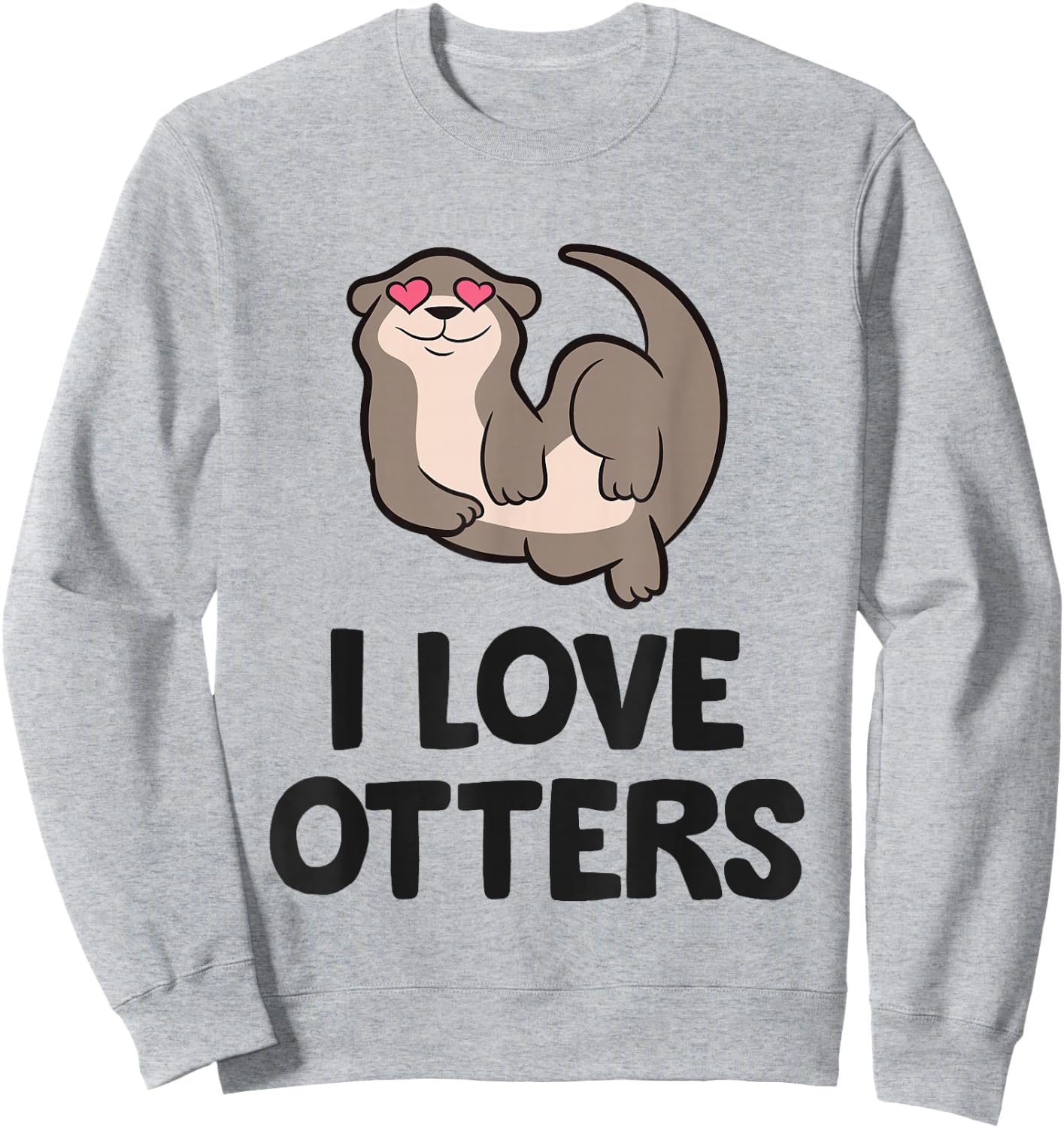 I Love Otters Sweatshirt - Sweatshirt | Ash