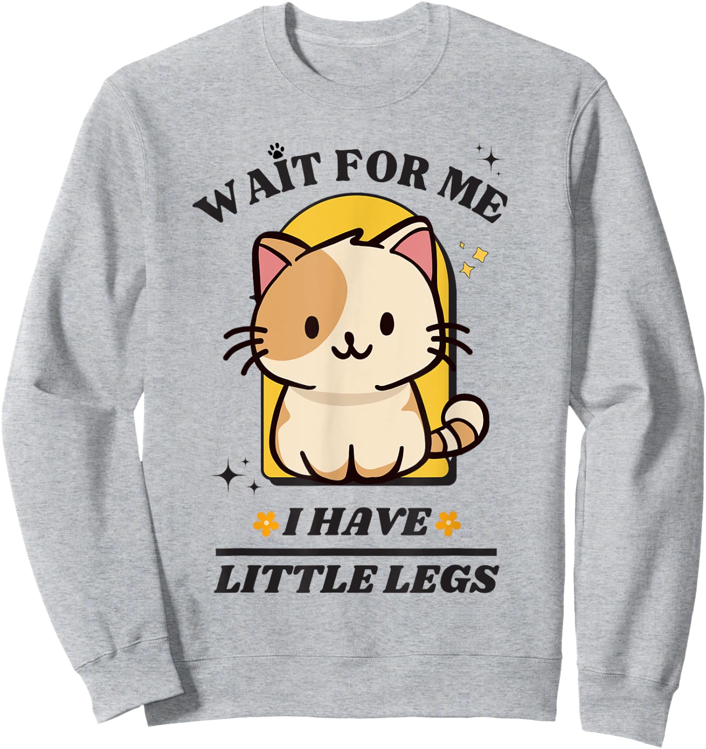 Funny Cat Lover Wait For Me I Have Little Legs Groovy Sweatshirt - Sweatshirt | Ash
