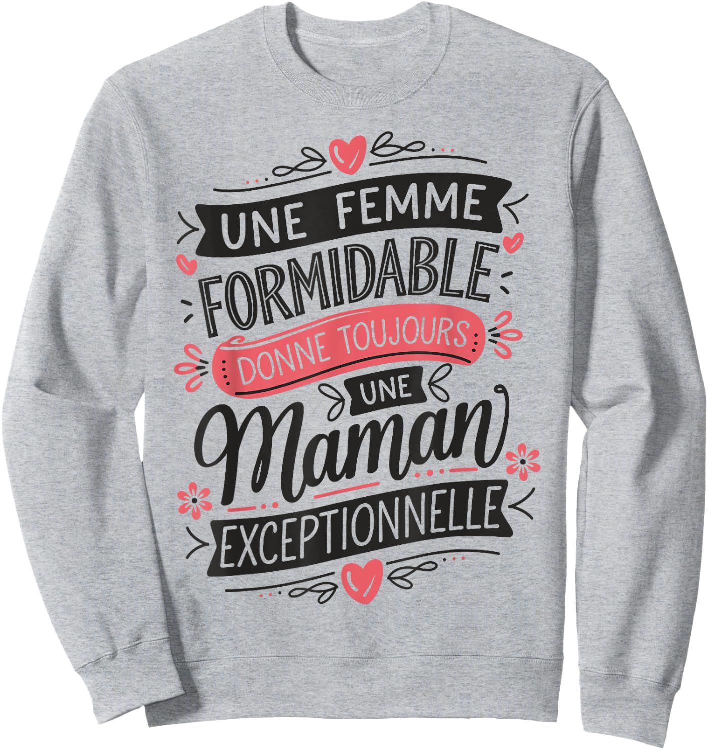 Shirt Femme Formidable Maman Exceptionnelle Humour Maman Sweatshirt - Sweatshirt | Ash