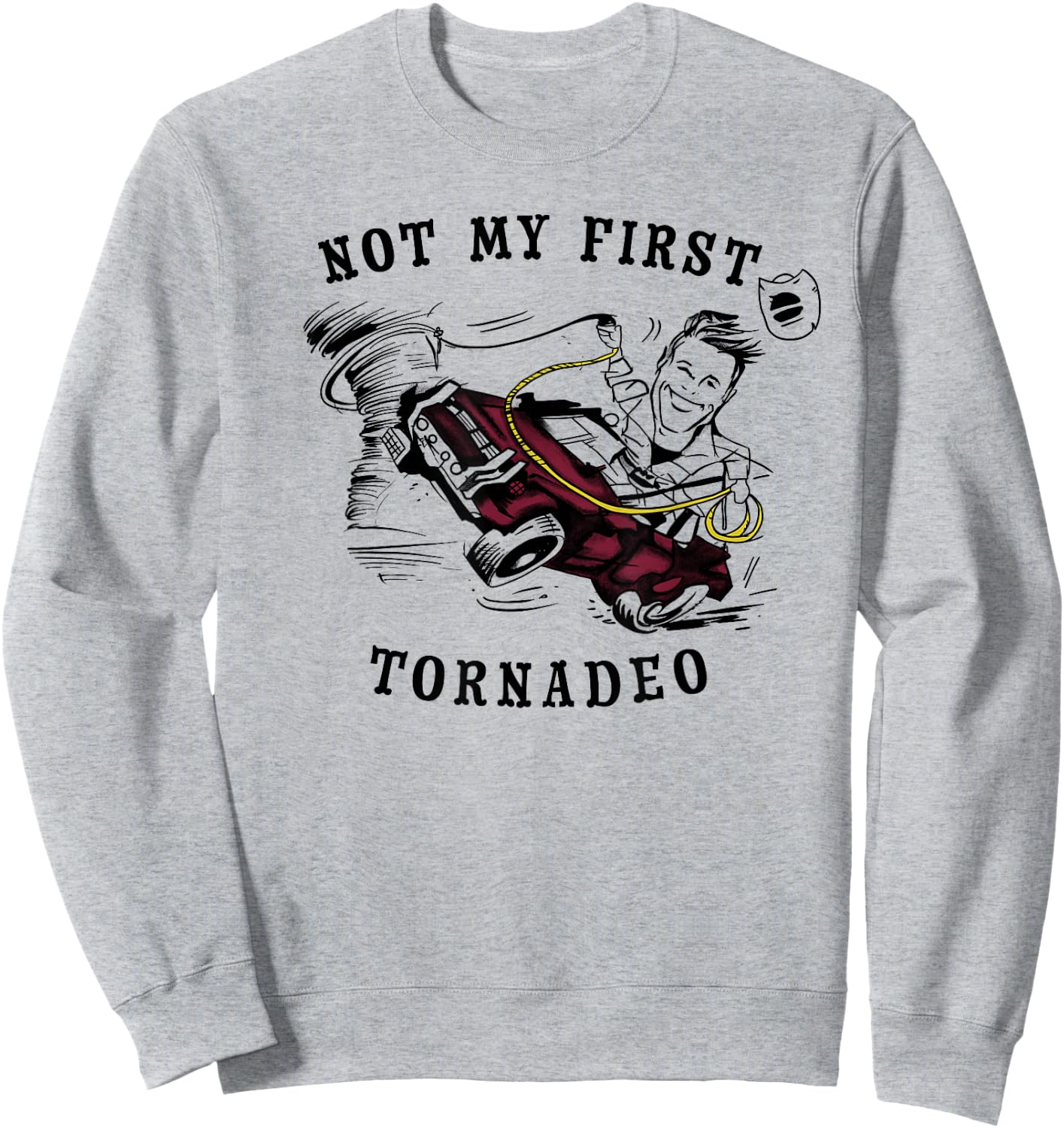 Twisters Not My First Tornado Front & Back Sweatshirt - Sweatshirt | Ash