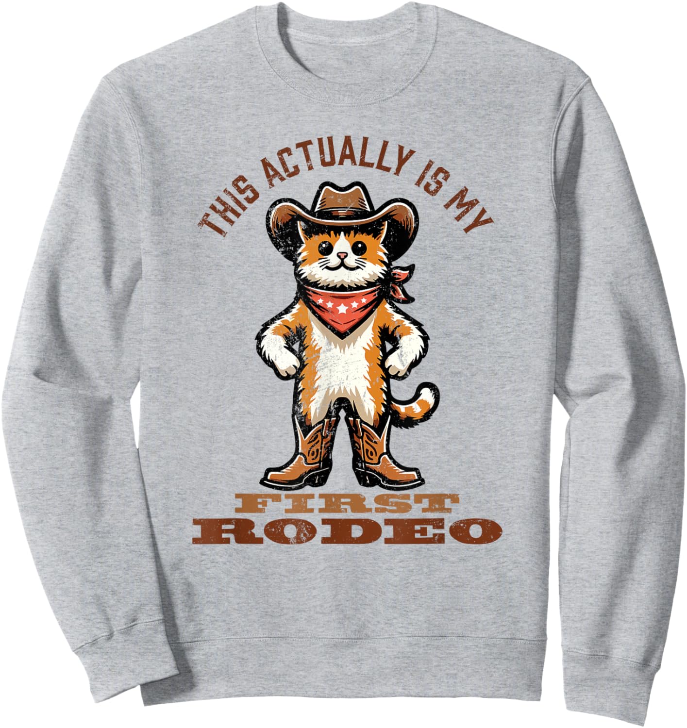 This Actually Is My First Rodeo - Funny cat Sweatshirt - Sweatshirt | Ash