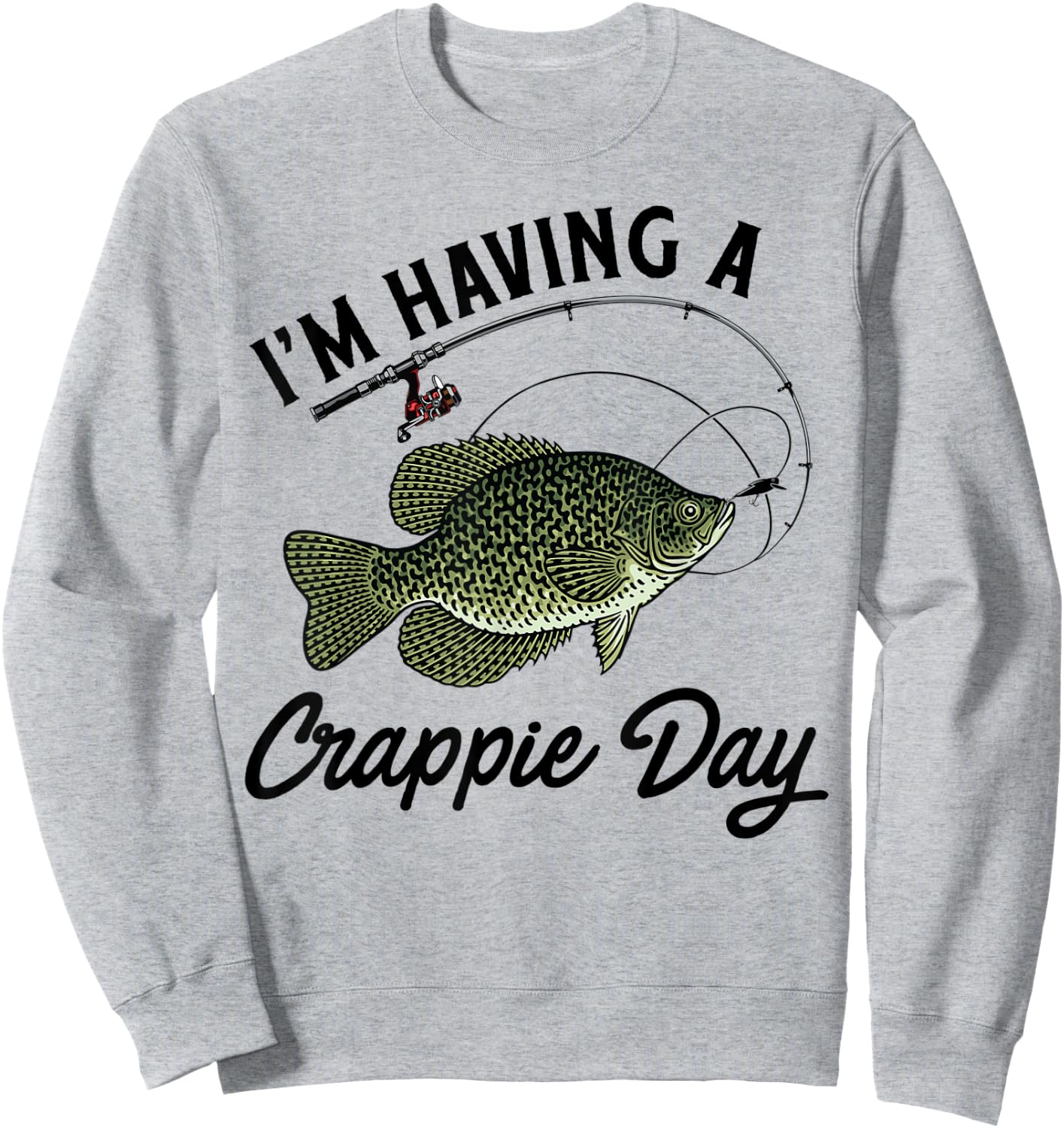 Funny Fishing Shirt - I'm Having A Crappie Day Sweatshirt - Sweatshirt | Ash