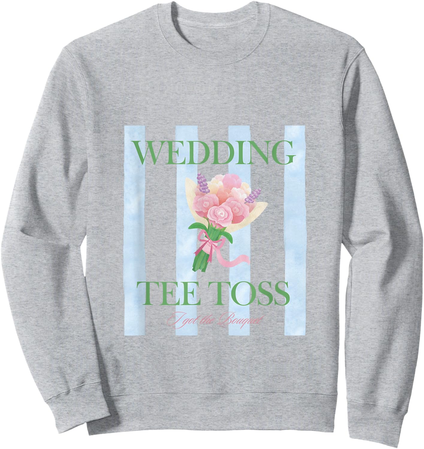 Wedding Toss - I Got the Bouquet Bridal Toss Sweatshirt - Sweatshirt | Ash