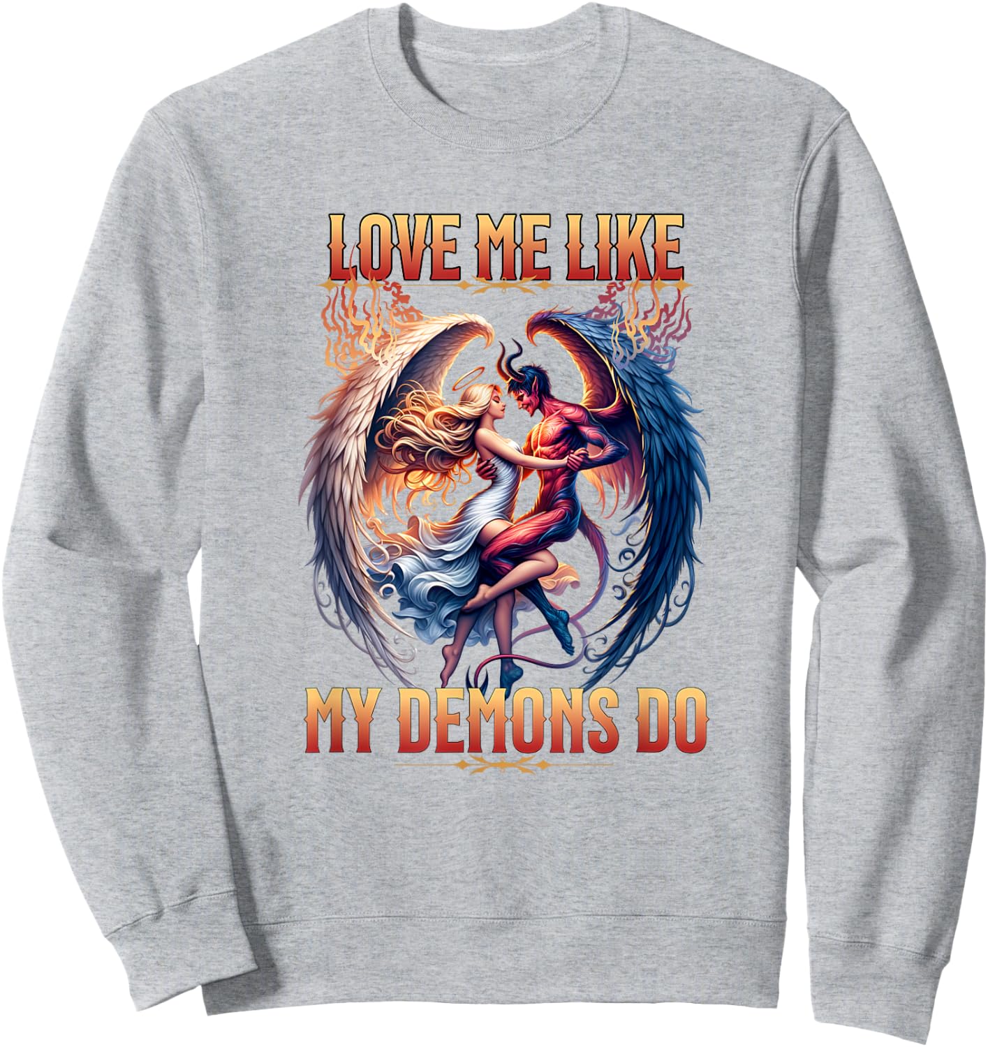 Love Me Like My Demons Do Devil Angel Halloween Goth Satanic Sweatshirt - Sweatshirt | Ash