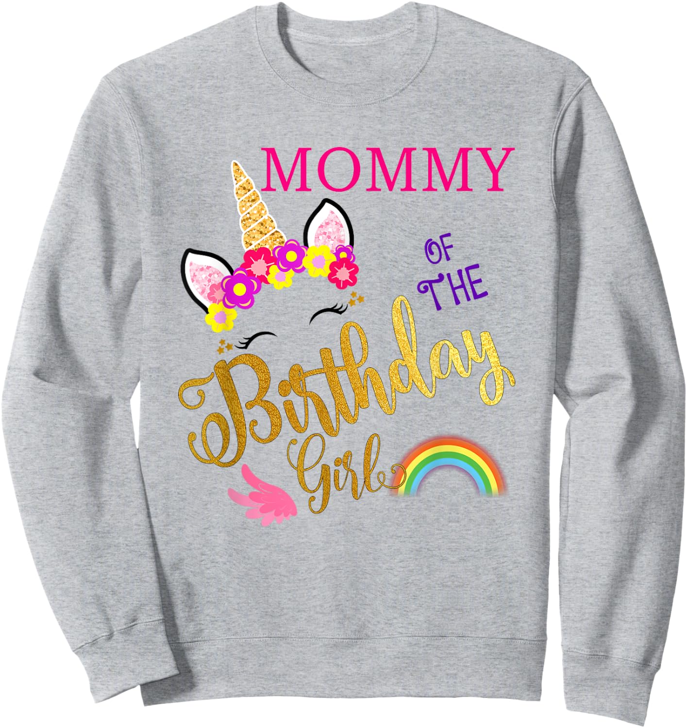 Mommy of The Birthday for Girl Mom Unicorn First Birthday Sweatshirt - Sweatshirt | Ash