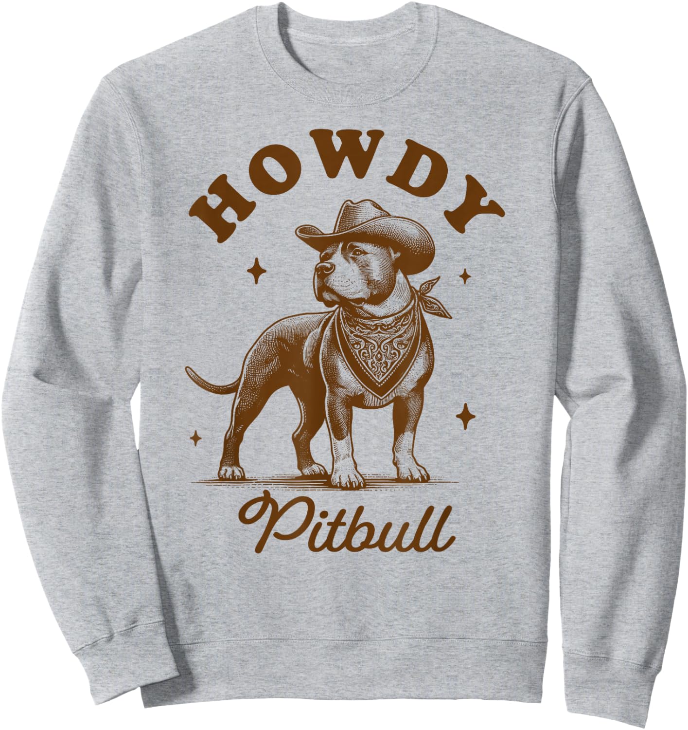 Pitbull Pittie Mom Pitbull Lover Western Life Howdy Pitbull Sweatshirt - Sweatshirt | Ash