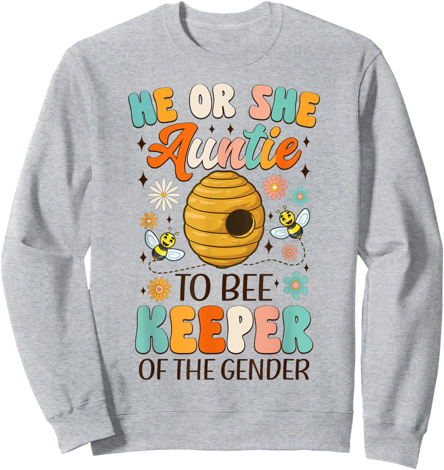 He Or She Auntie To Bee Keeper Of The Gender Reveal Groovy Sweatshirt - Sweatshirt | Ash