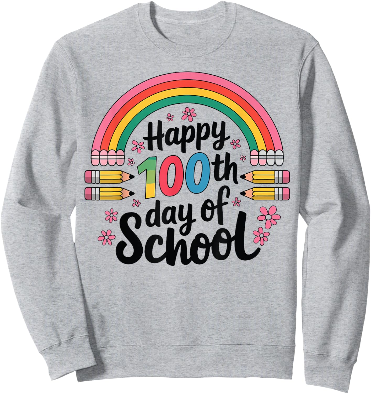 Rainbow 100 Days Of School Happy 100th Day Of School Teacher Sweatshirt - Sweatshirt | Ash