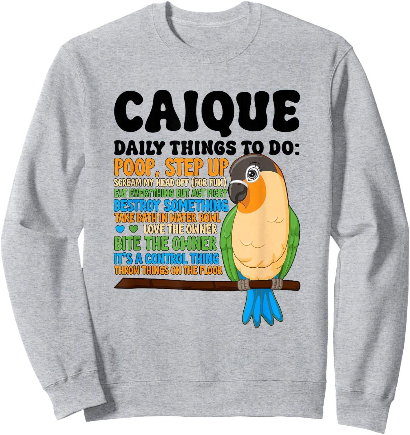 To Do List Caique Owner Caique Parrot Lover Sweatshirt - Sweatshirt | Ash