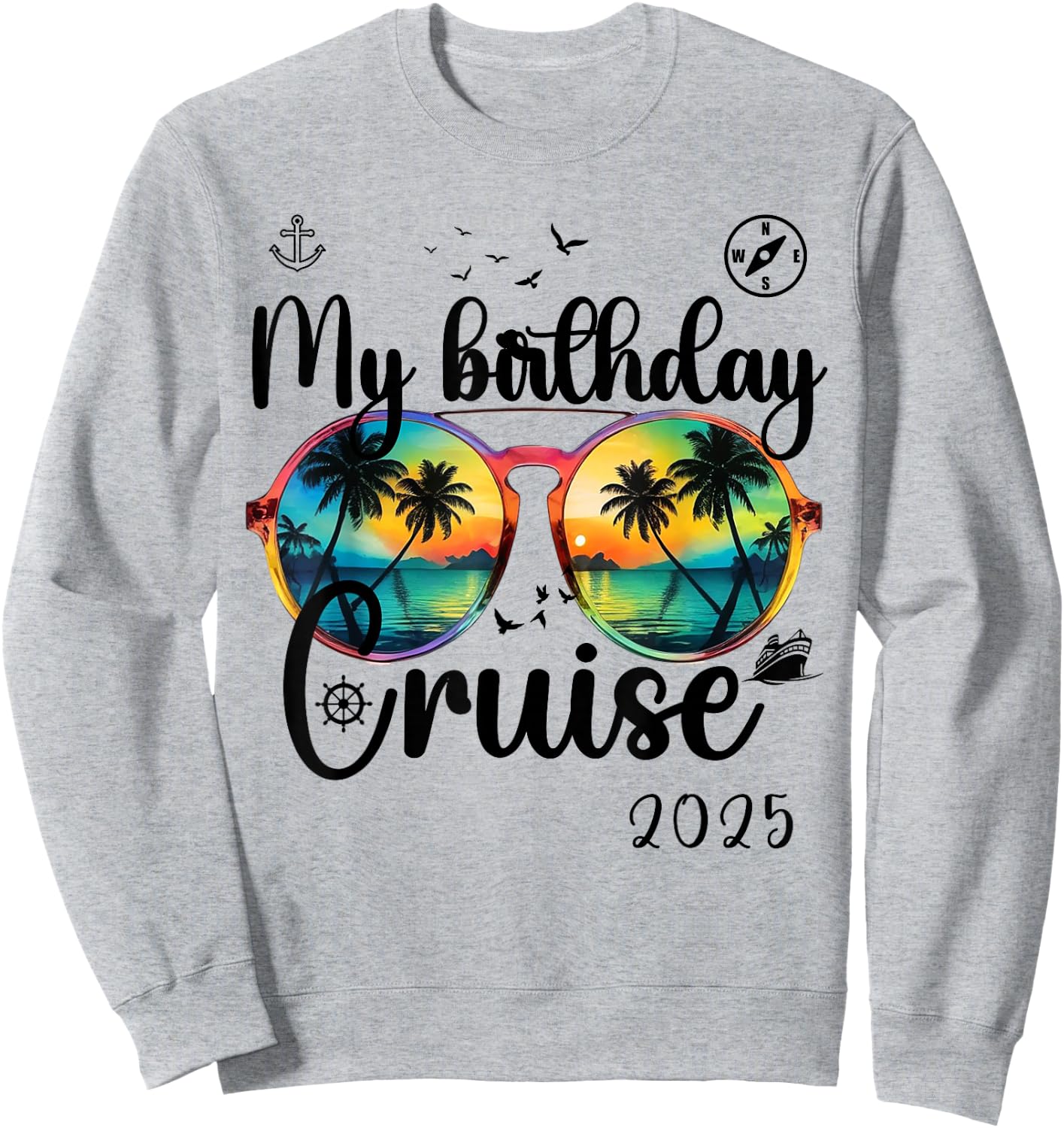 My Birthday Cruise 2025 Party Cruise Birthday Vacation Sweatshirt - Sweatshirt | Ash