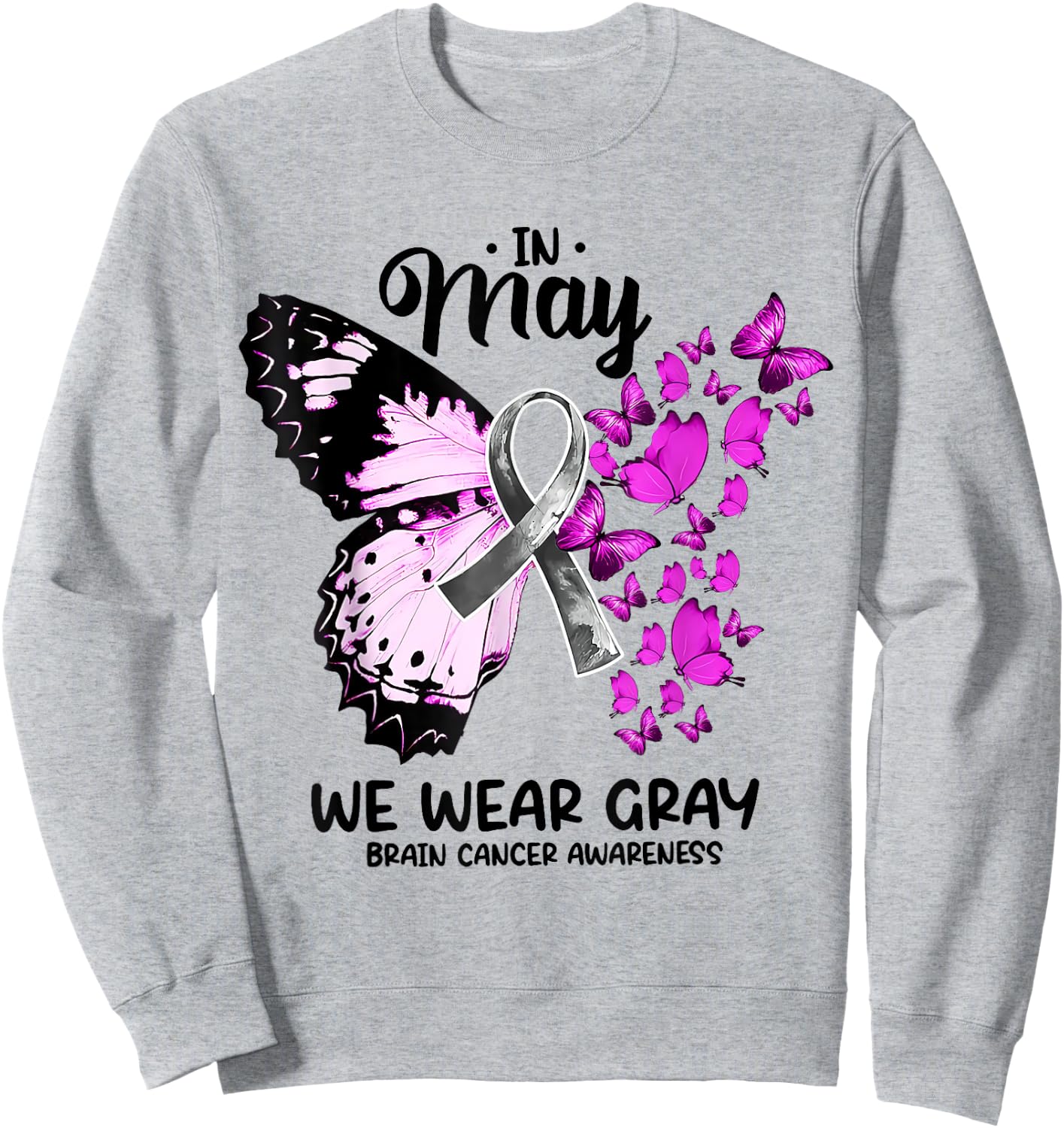 In May We Wear Gray Brain Cancer Awareness Butterfly Ribbon Sweatshirt - Sweatshirt | Ash