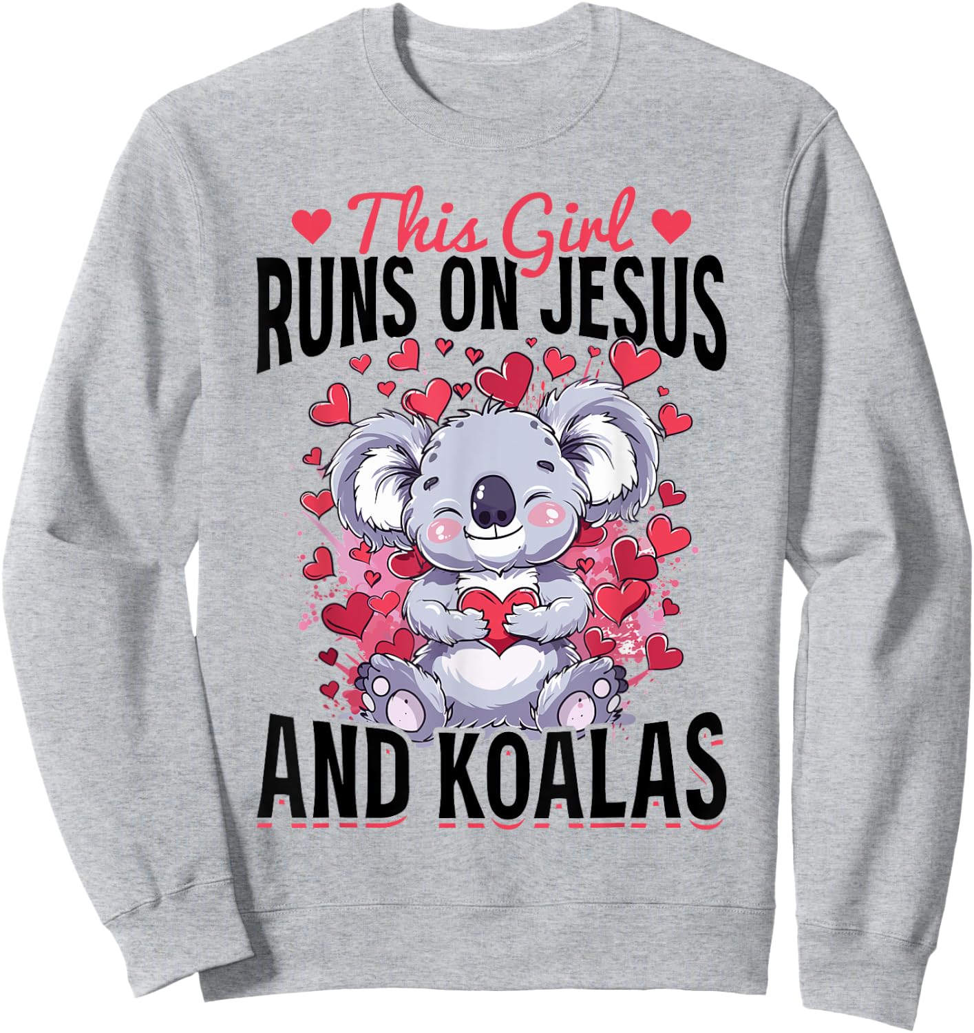 Funny Koala Animal This Girl Runs On Jesus And Koalas Sweatshirt - Sweatshirt | Ash