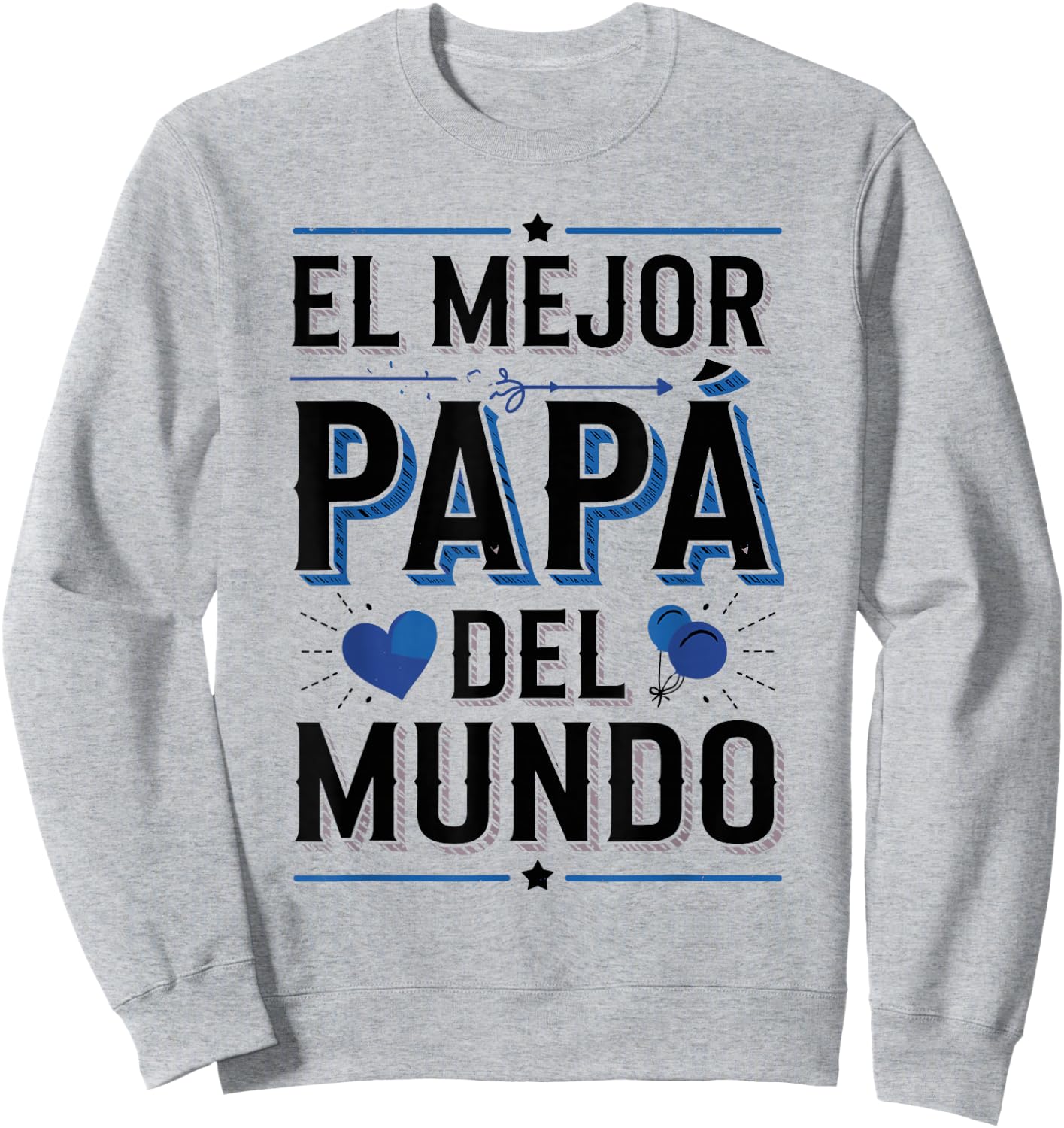 El Mejor Papá Del Mundo Spanish Dad Quote Sweatshirt - Sweatshirt | Ash