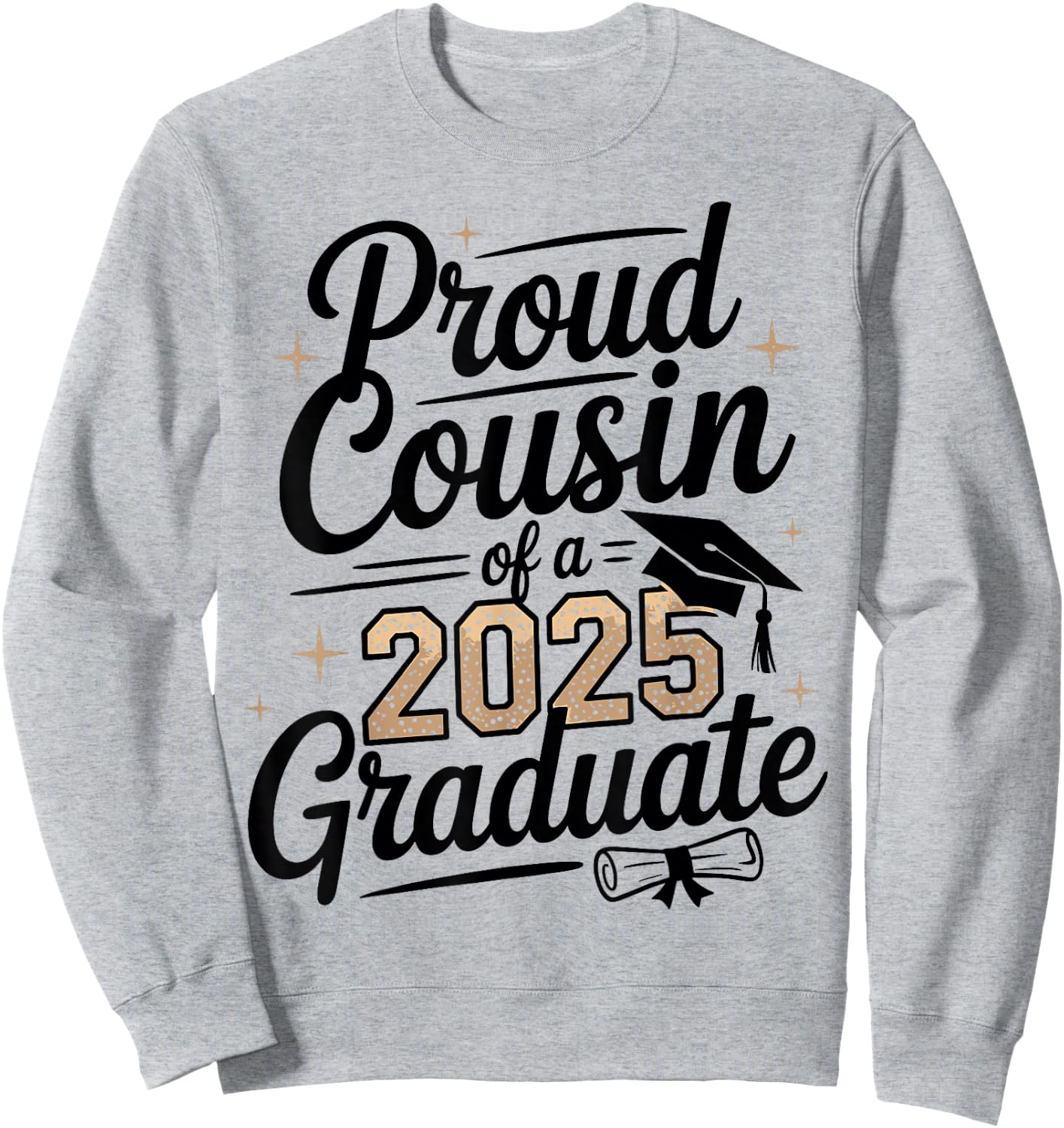 Proud Cousin of a 2025 Graduate shirt Graduation shirts 2025 Sweatshirt - Sweatshirt | Ash