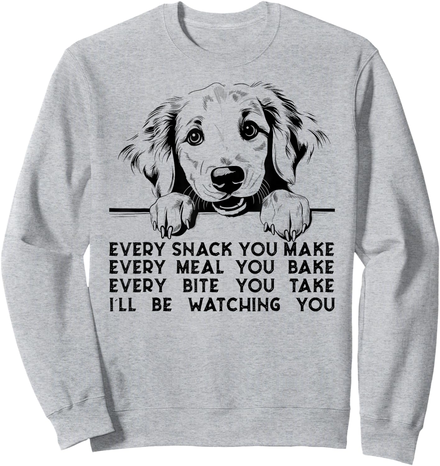 Every snack you make Golden Retriever dog breed retro Sweatshirt - Sweatshirt | Ash