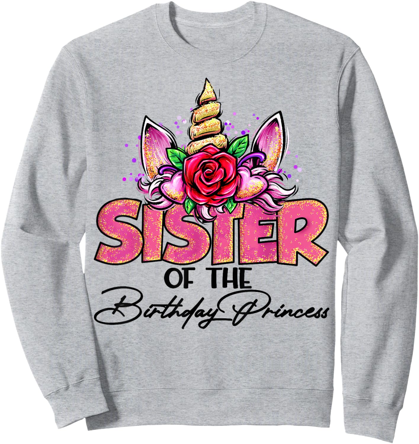 Sister of the Birthday Princess Unicorn Matching Family Sweatshirt - Sweatshirt | Ash