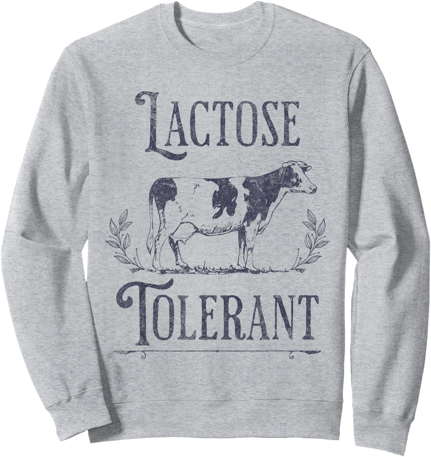 Lactose Tolerant Vintage Cow Funny Oddly Specific Meme Sweatshirt - Sweatshirt | Ash