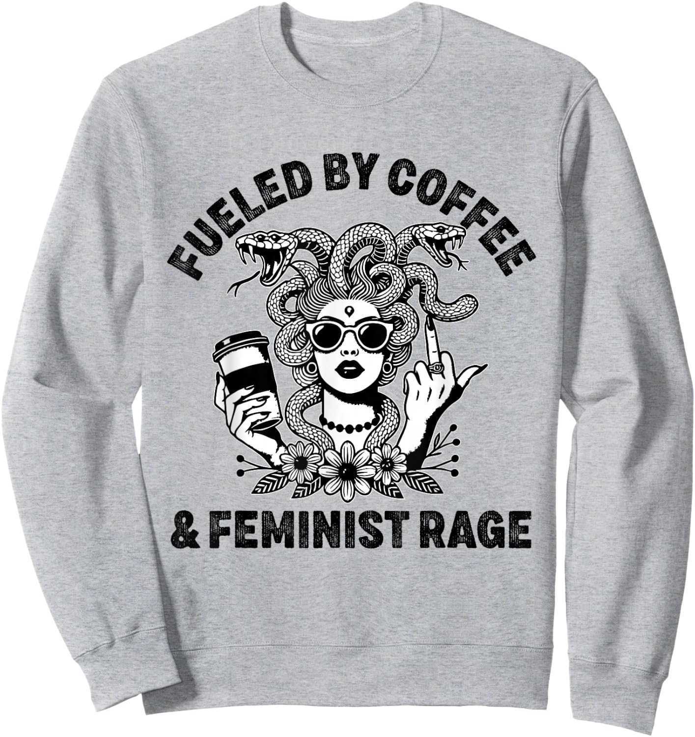 Fueled By Coffee and Feminist Rage Sweatshirt - Sweatshirt | Ash
