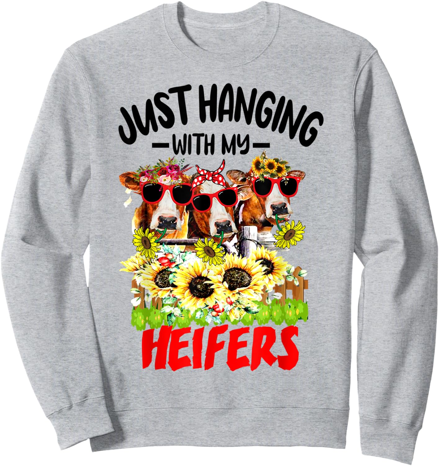 Just Hanging With My Heifers Cow Farm Animal Lovers Funny Sweatshirt - Sweatshirt | Ash