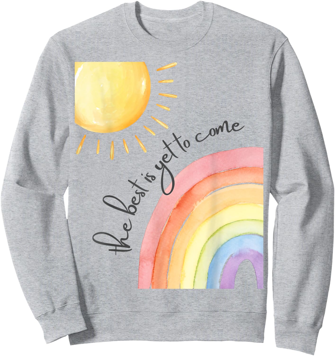 Retro Best Is Yet to Come, Positively You, Inspirational Sweatshirt - Sweatshirt | Ash