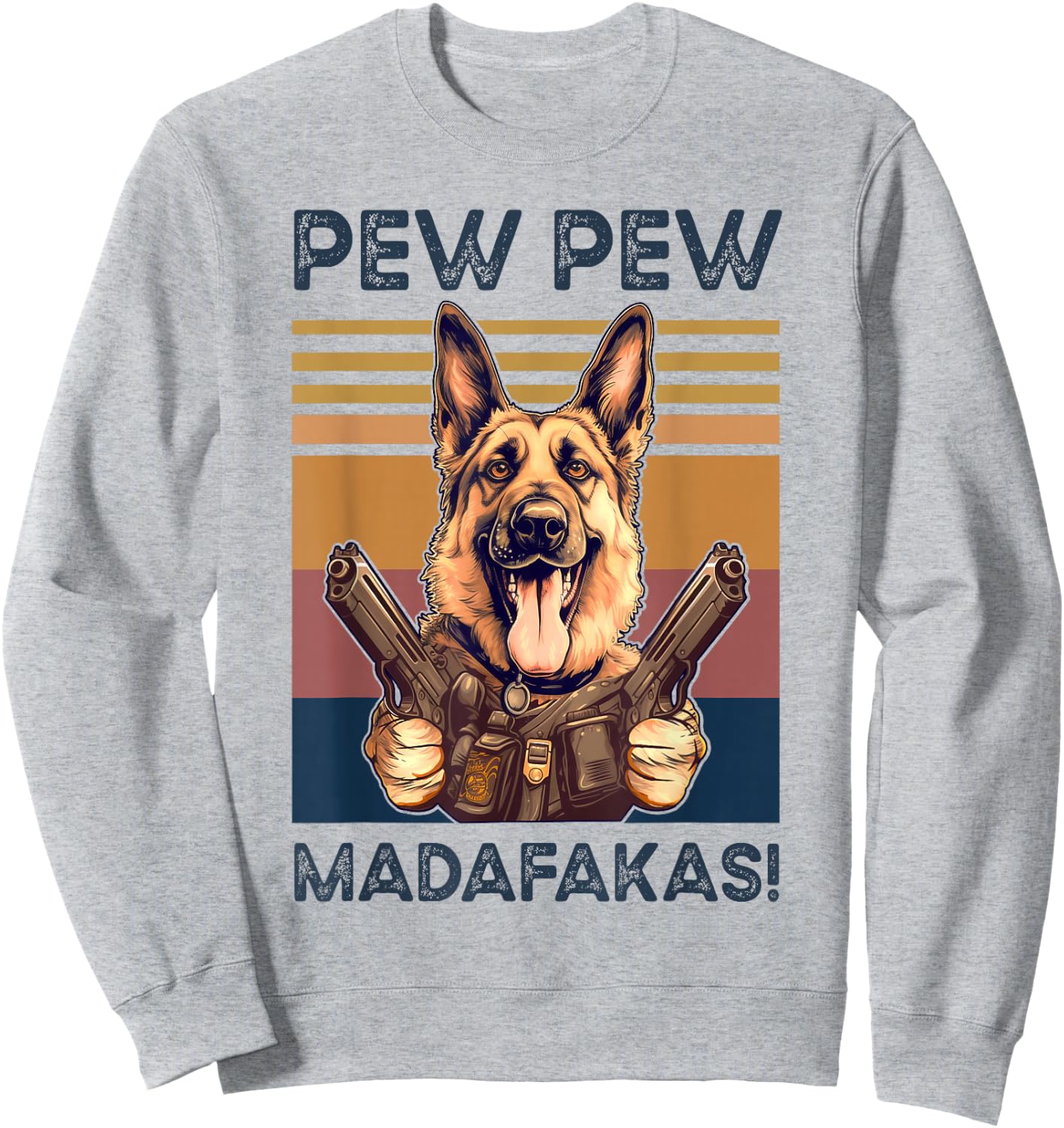 German Shepherd Pew Pew Madafakas Dog Lovers Vintage Sweatshirt - Sweatshirt | Ash