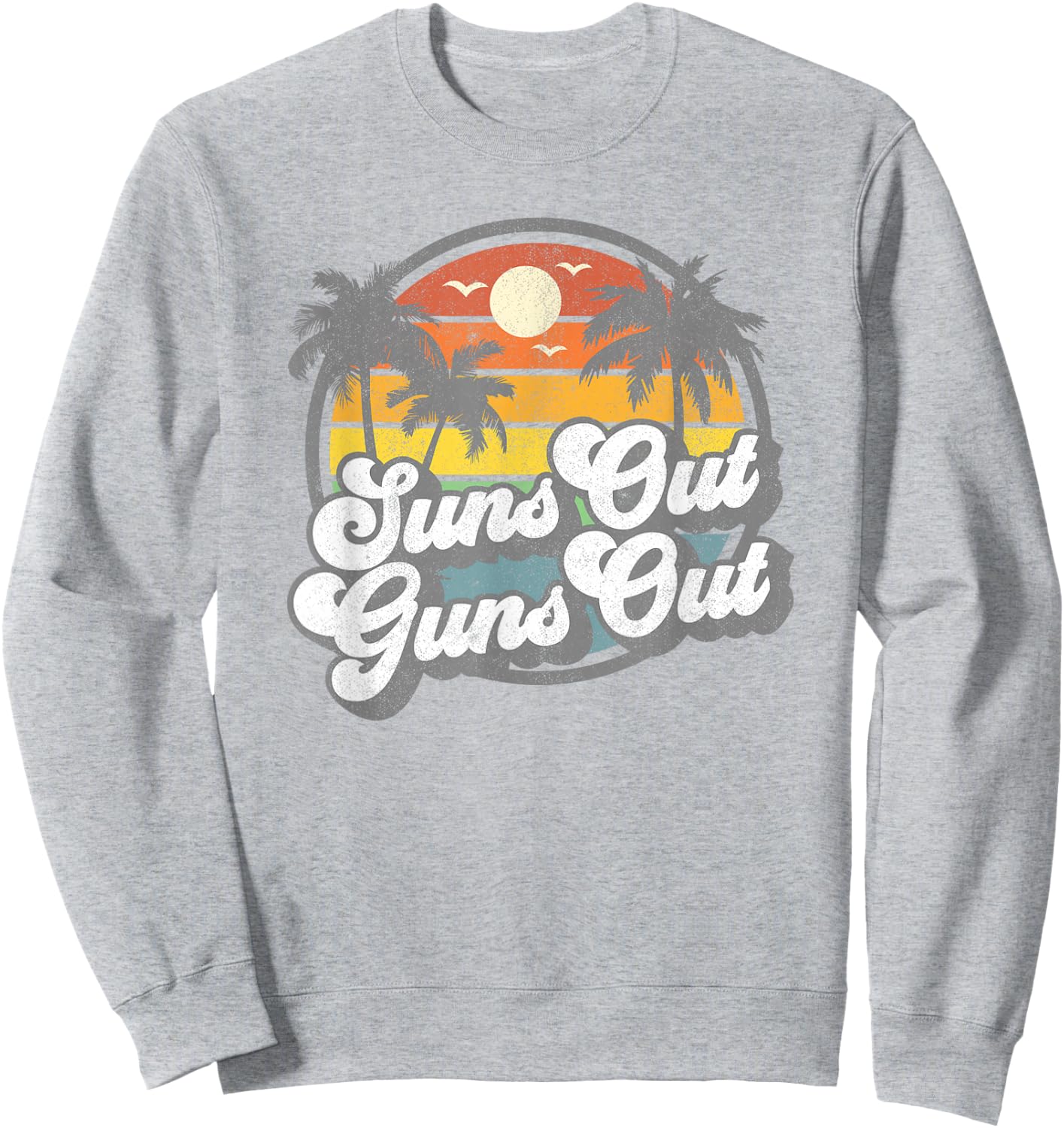 Suns Out Guns Out Funny Beach Vacation Retro Surfing Gift Sweatshirt - Sweatshirt | Ash