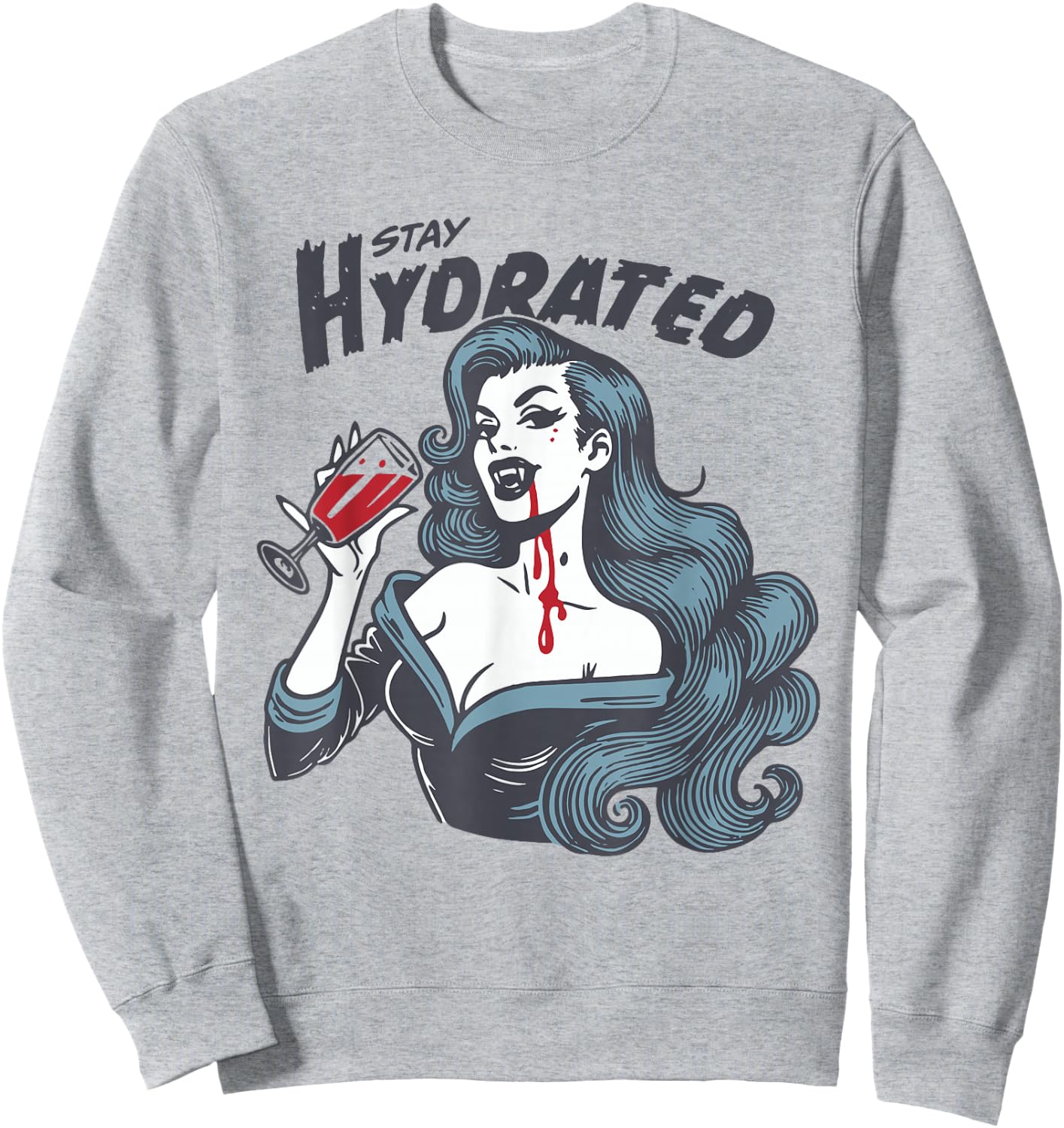 Vampire Theme - Stay Hydrated Trendy Vintage Vampire Girl Sweatshirt - Sweatshirt | Ash