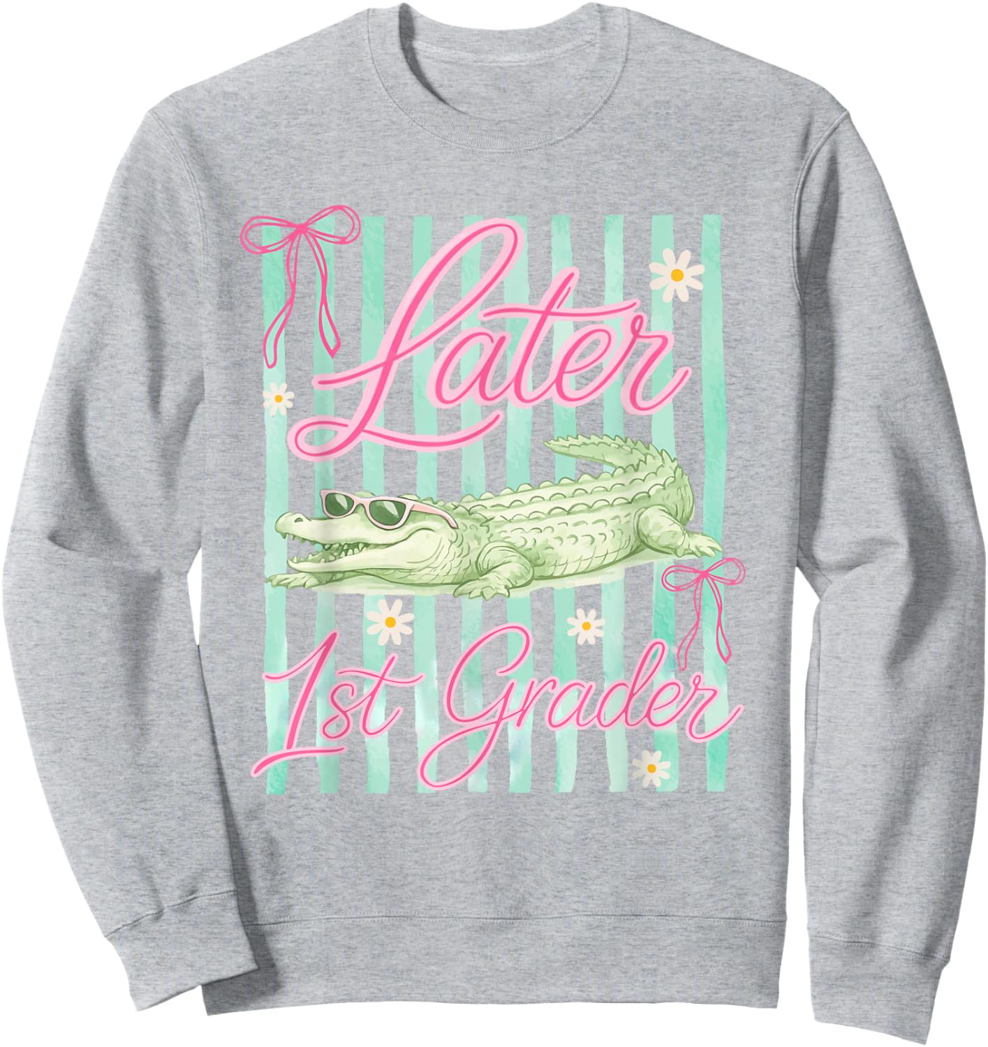 Striped Last Day of School Later 1st Grader Gator Alligator Sweatshirt - Sweatshirt | Ash