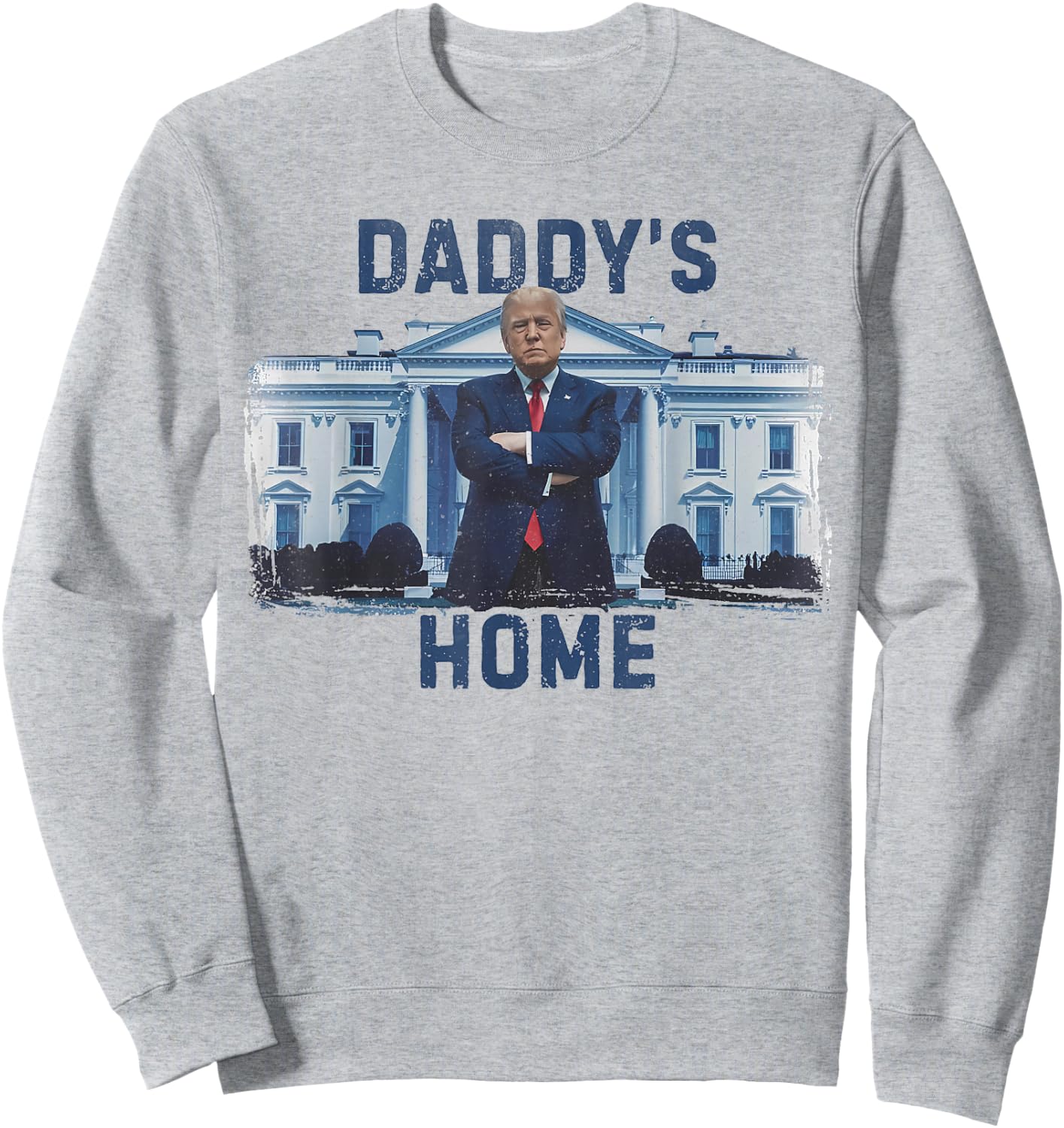 Funny Trump Daddy’s Home White House 2024 Sweatshirt - Sweatshirt | Ash